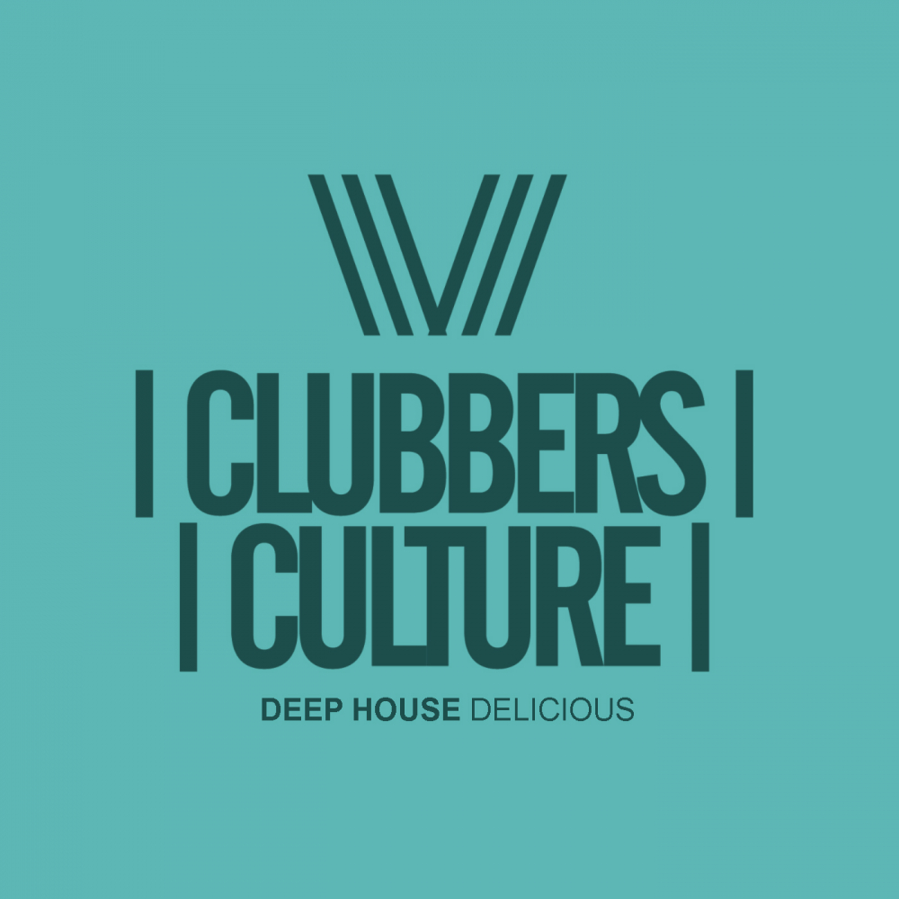 Clubbers Culture: Deep House Delicious