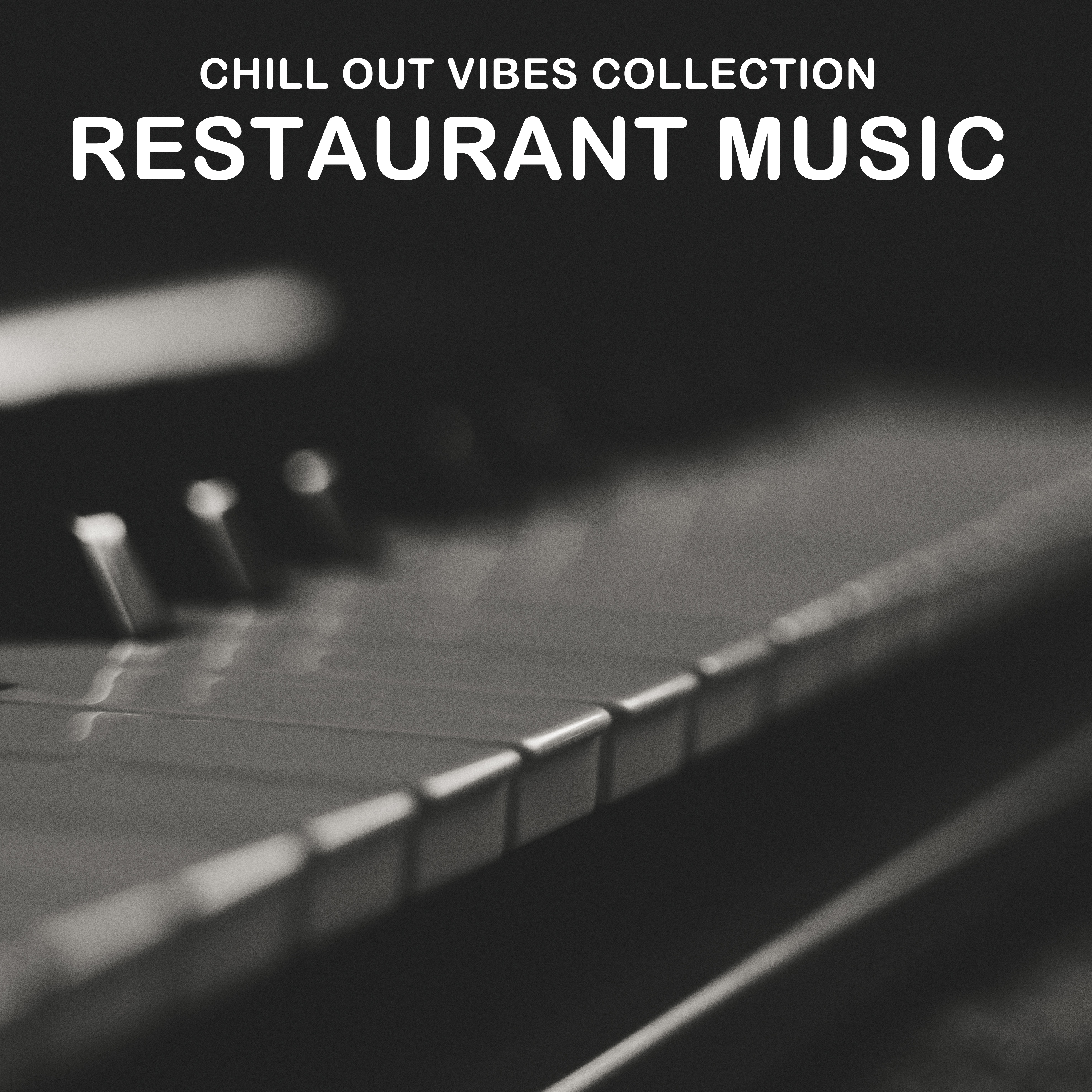 2018 A Chill Out Vibes Collection: Restaurant Music