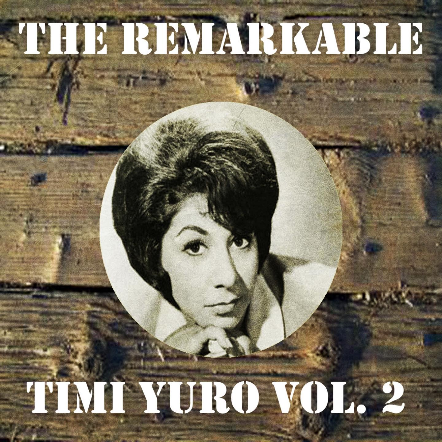 The Remarkable Timi Yuro Vol 02