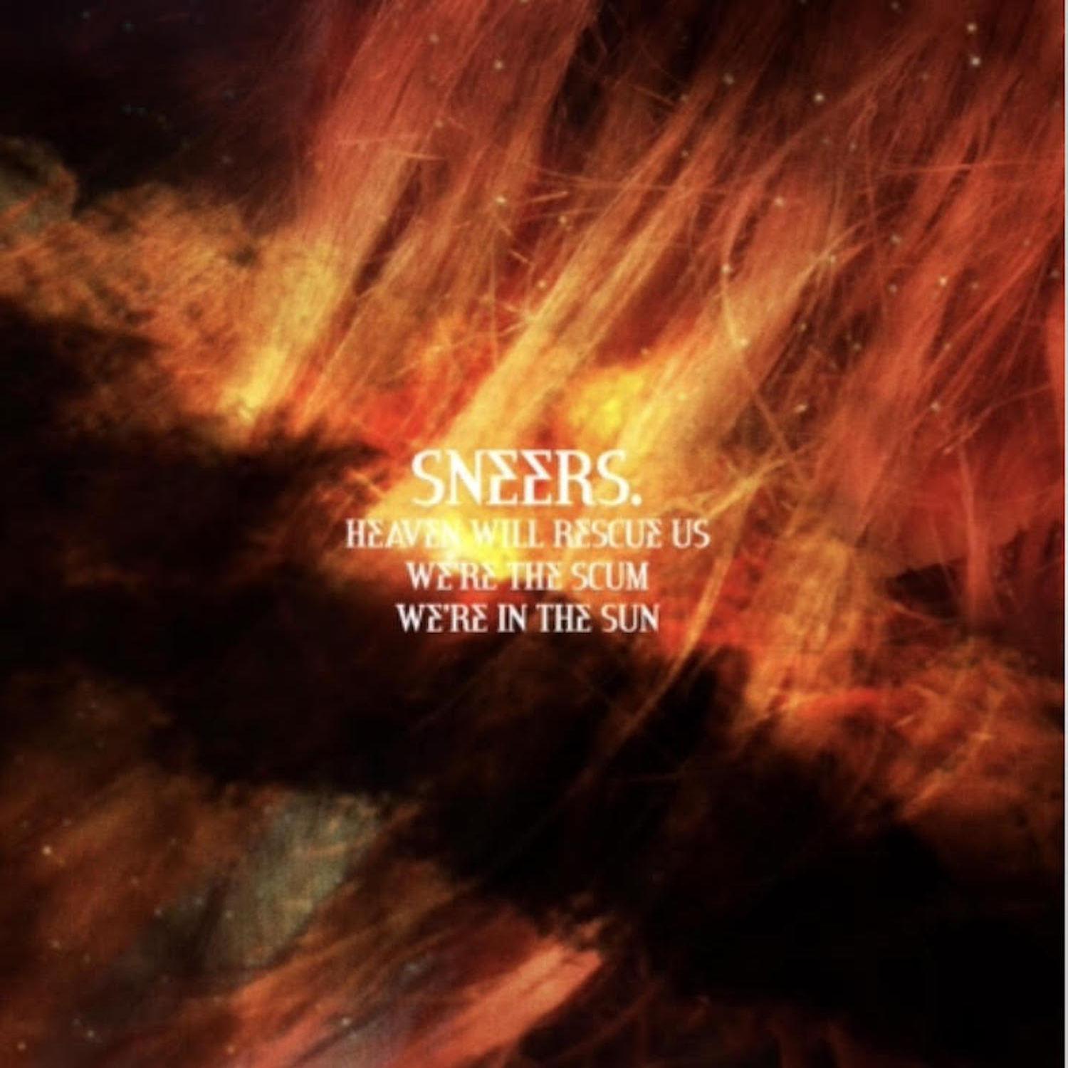 Heaven Will Rescue Us, We're The Scum, We're in the Sun