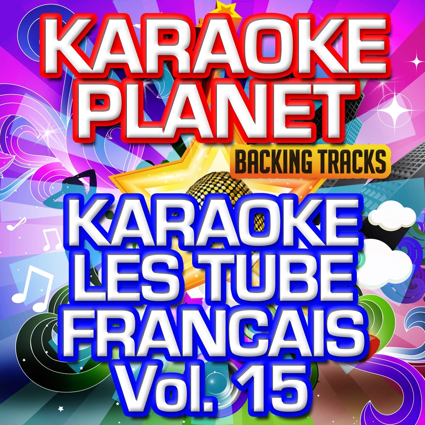 Karaoke  Les tubes fran ais, Vol. 15 Karaoke Version