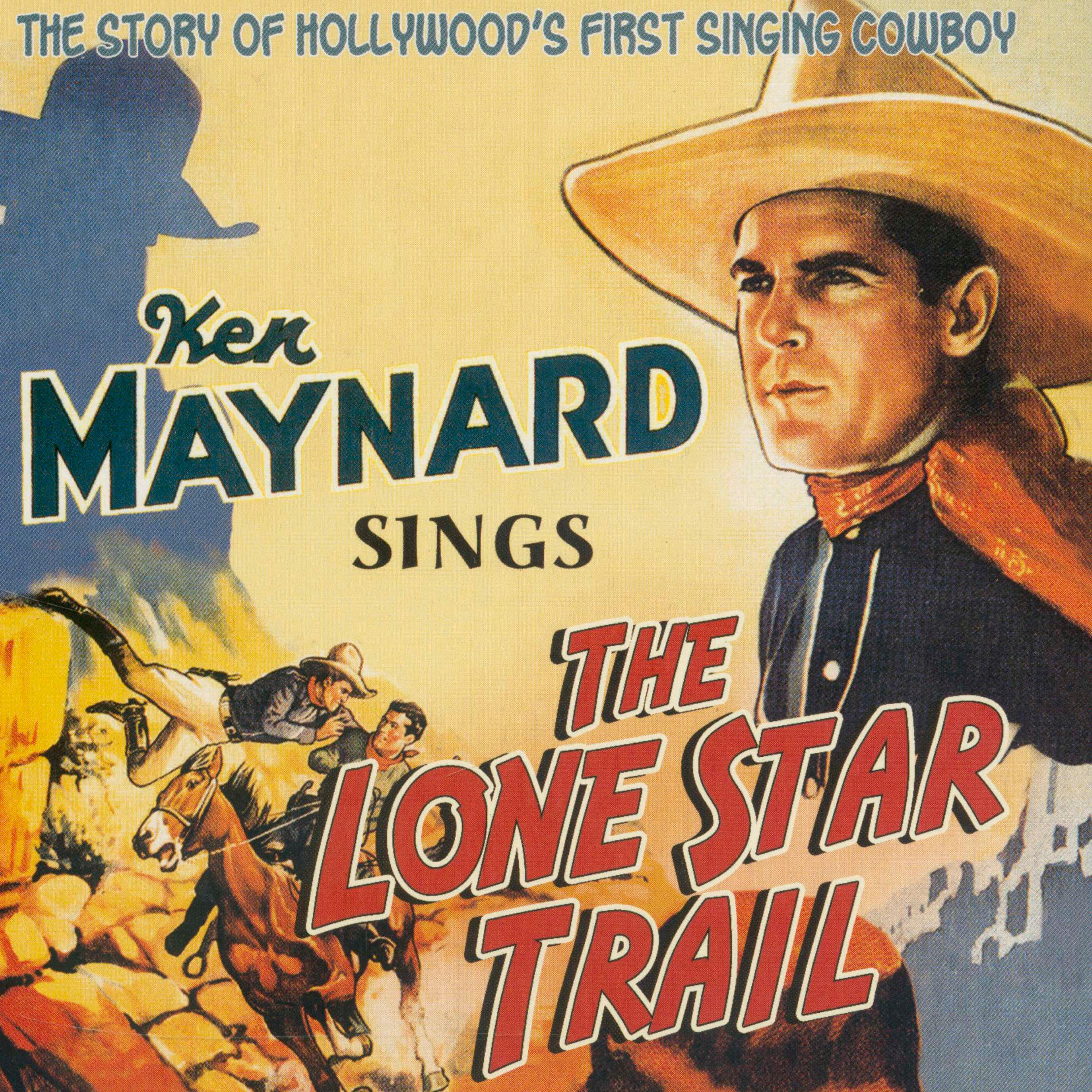 Sings the Lone Star Trail, The Story of Hollywood's First Singing Cowboy