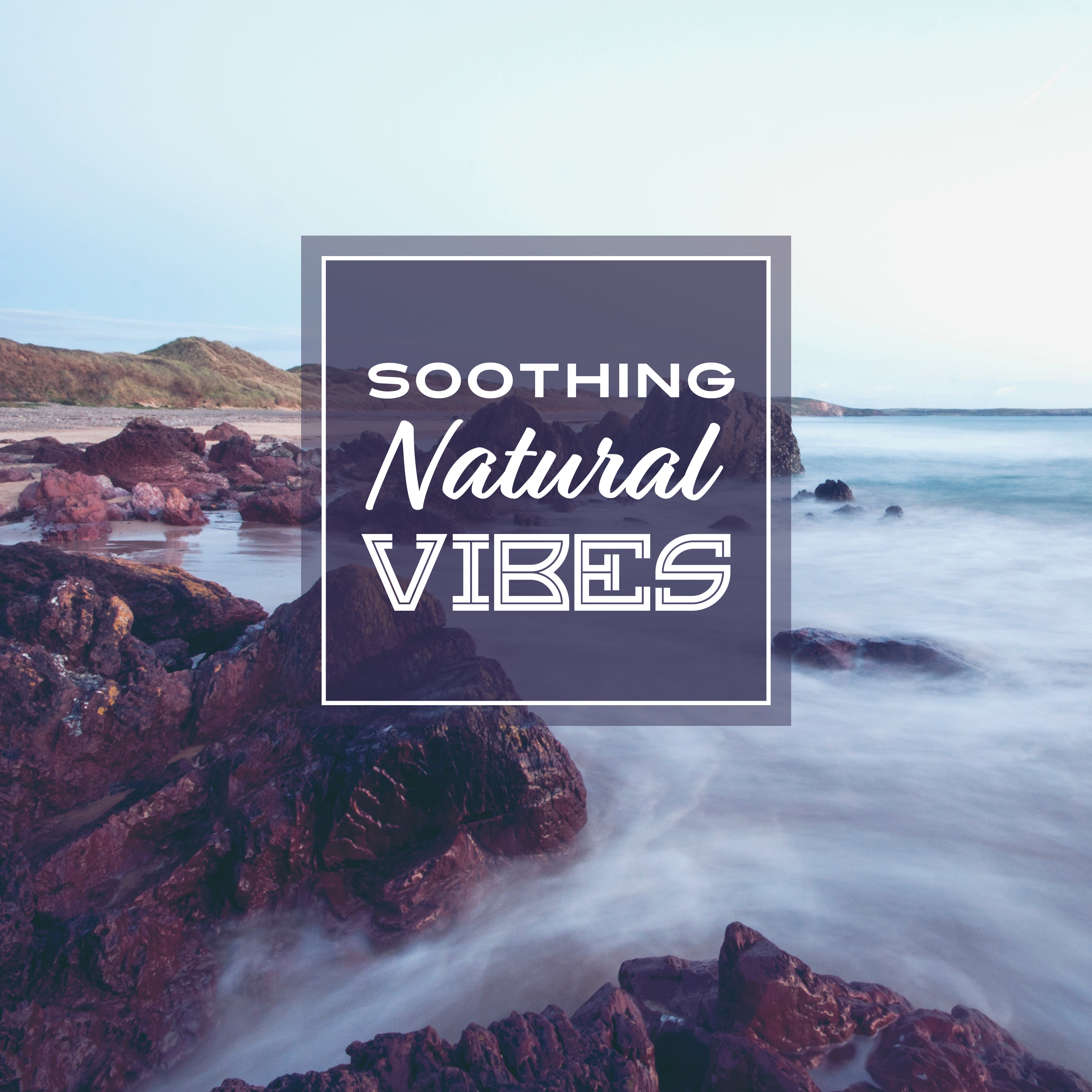 Soothing Natural Vibes