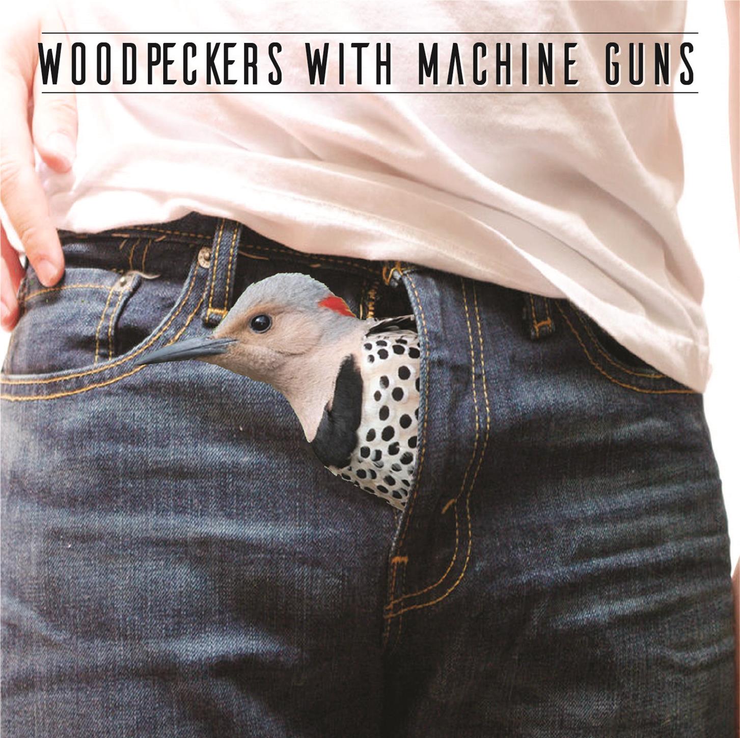 Woodpeckers With Machine Guns
