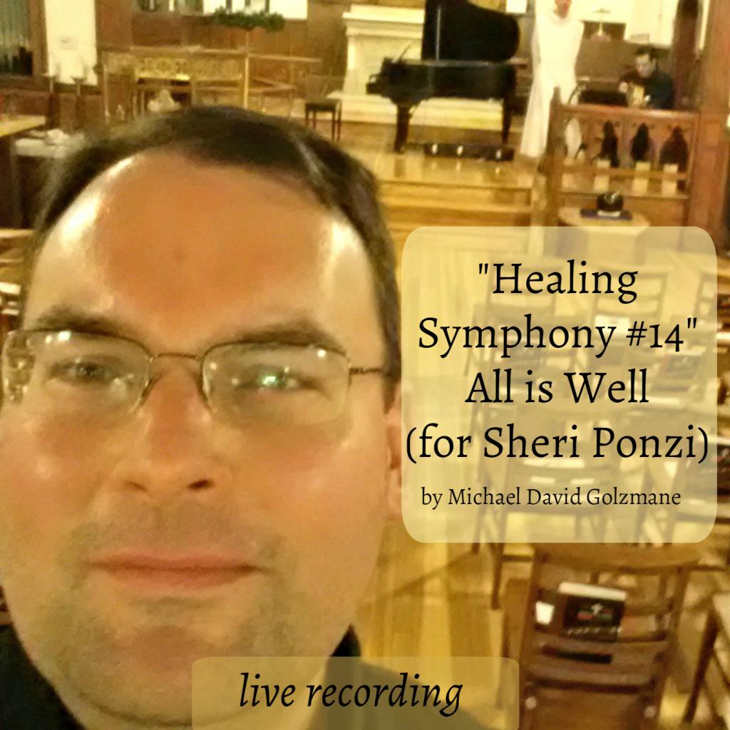Healing Symphony #14: All is Well (for Sheri Ponzi)