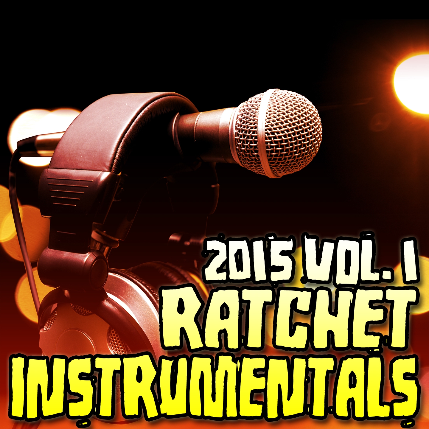 Ratchet Instrumentals 2015, Vol. 1