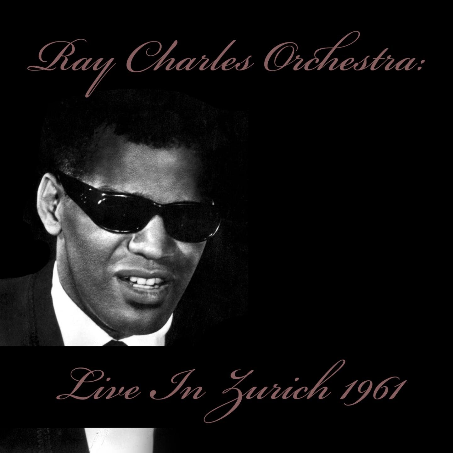 Ray Charles Orchestra: Live in Zurich 1961