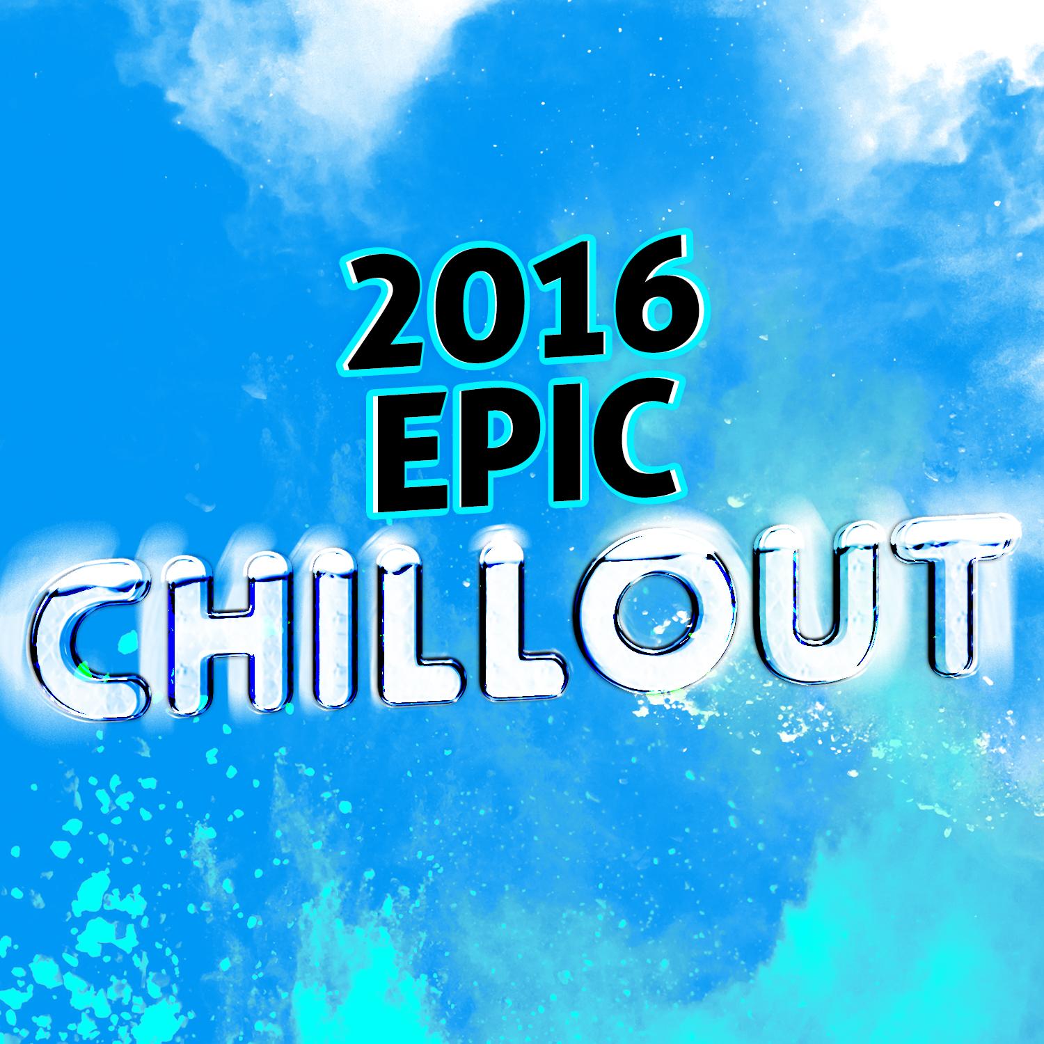 2016 Epic Chillout