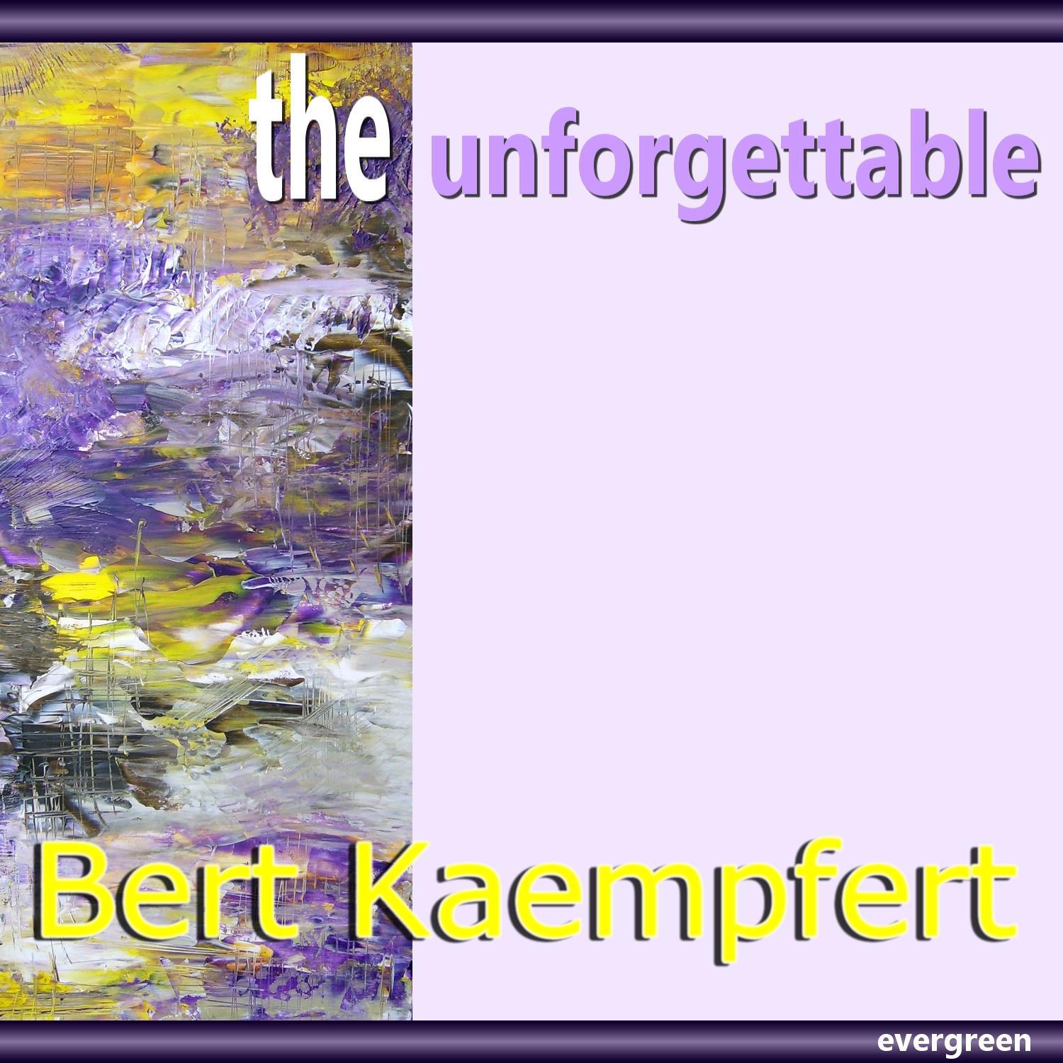 Bert Kaempfert  the Unforgettable