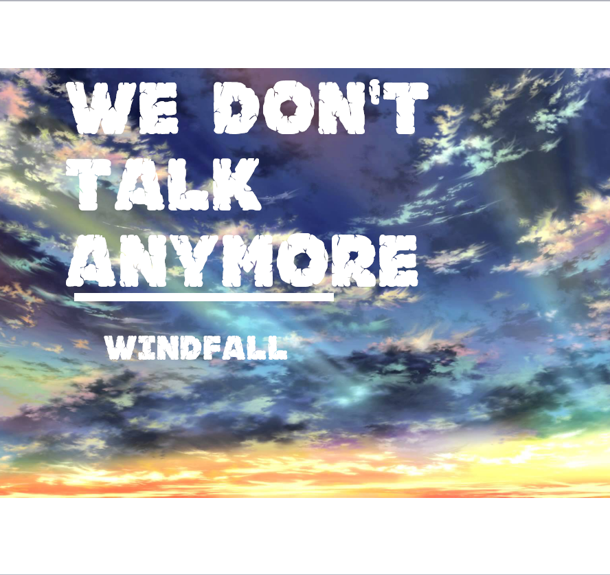 we  don' t  talk  anymore winfall  remix