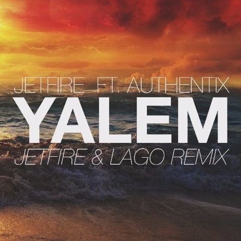 Yalem (JETFIRE & Lago Remix)