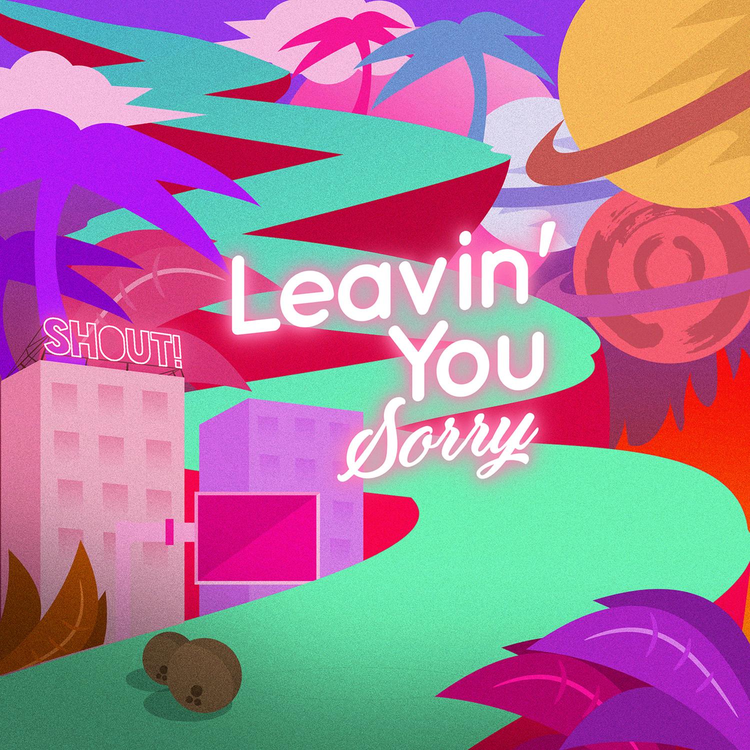 Leavin' You (Sorry)