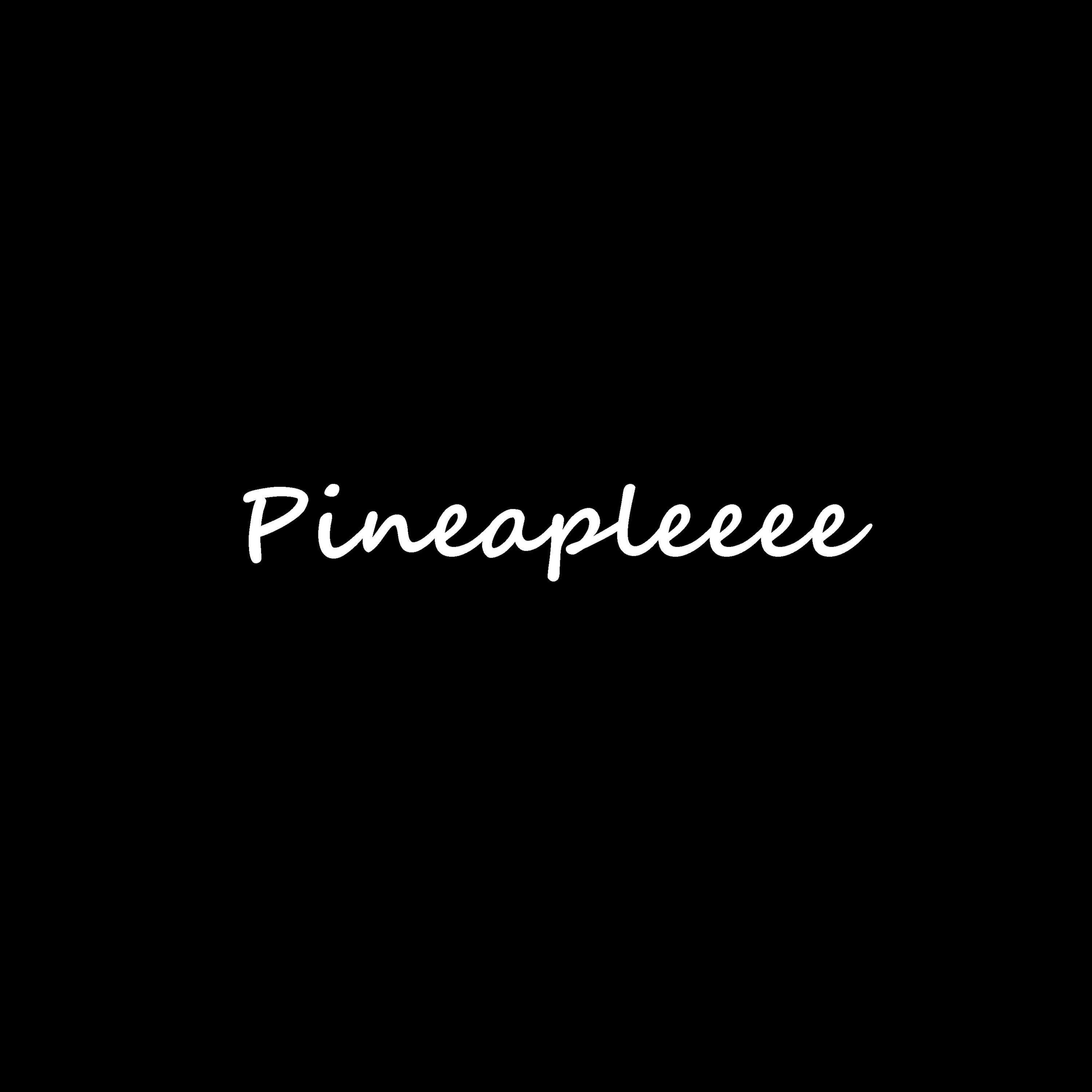 Pineappleeee!