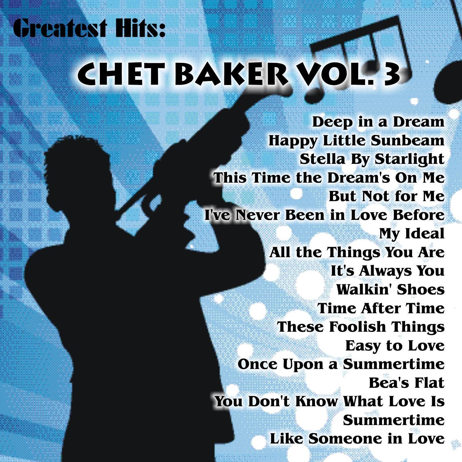 Greatest Hits: Chet Baker Vol. 3