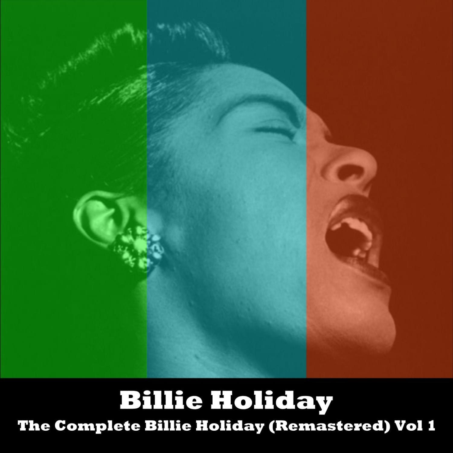 The Complete Billie Holiday (Remastered) Vol 1