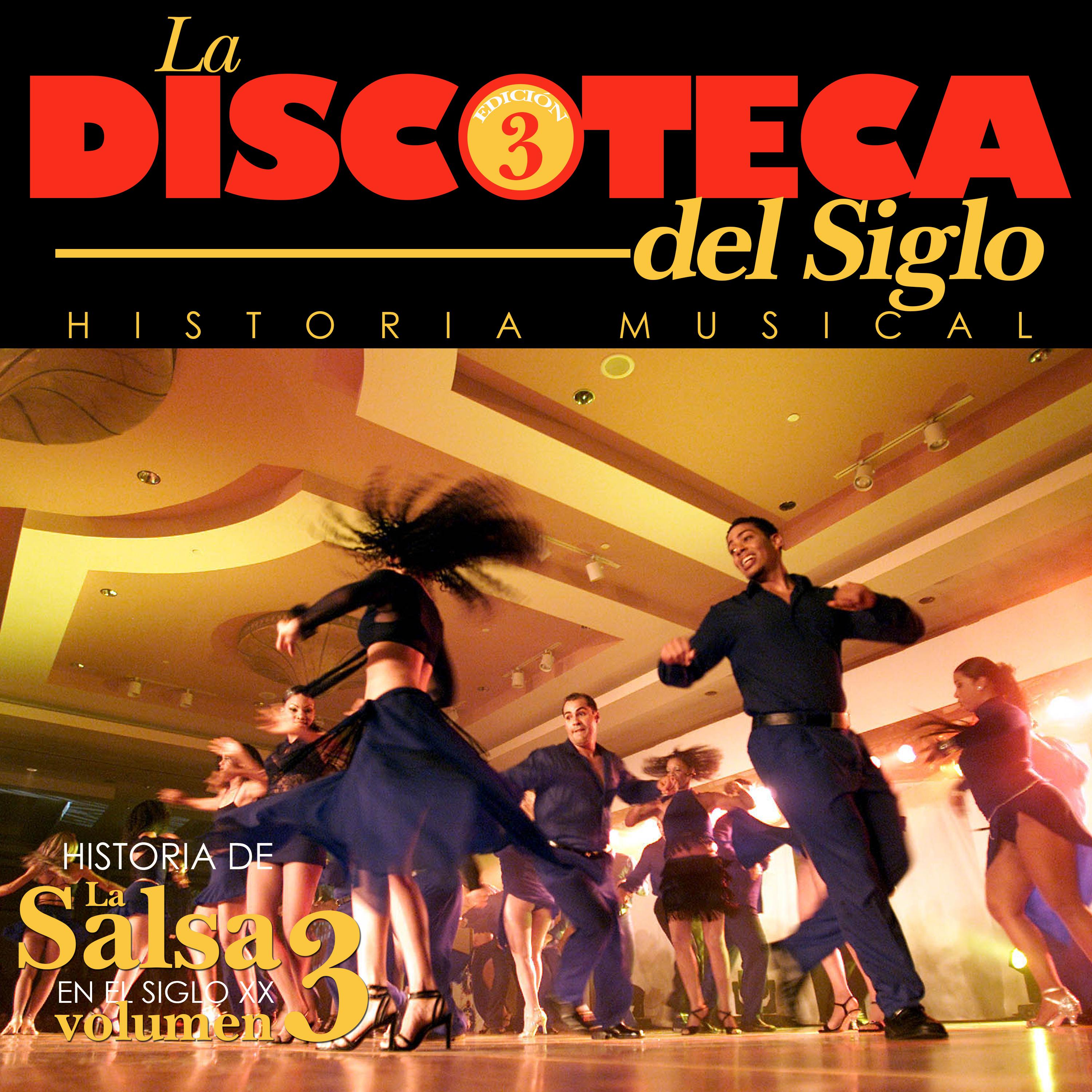 Historia de la Salsa en el Siglo XX (Vol. 3)