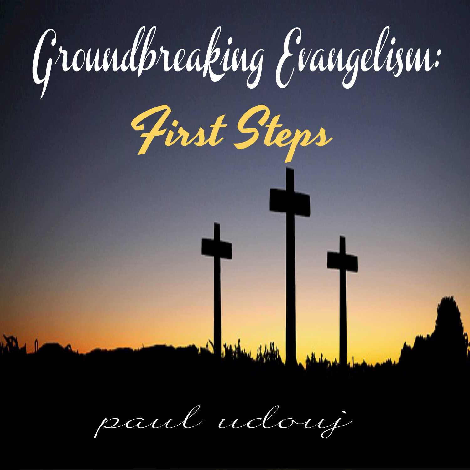 Groundbreaking Evangelism: First Steps