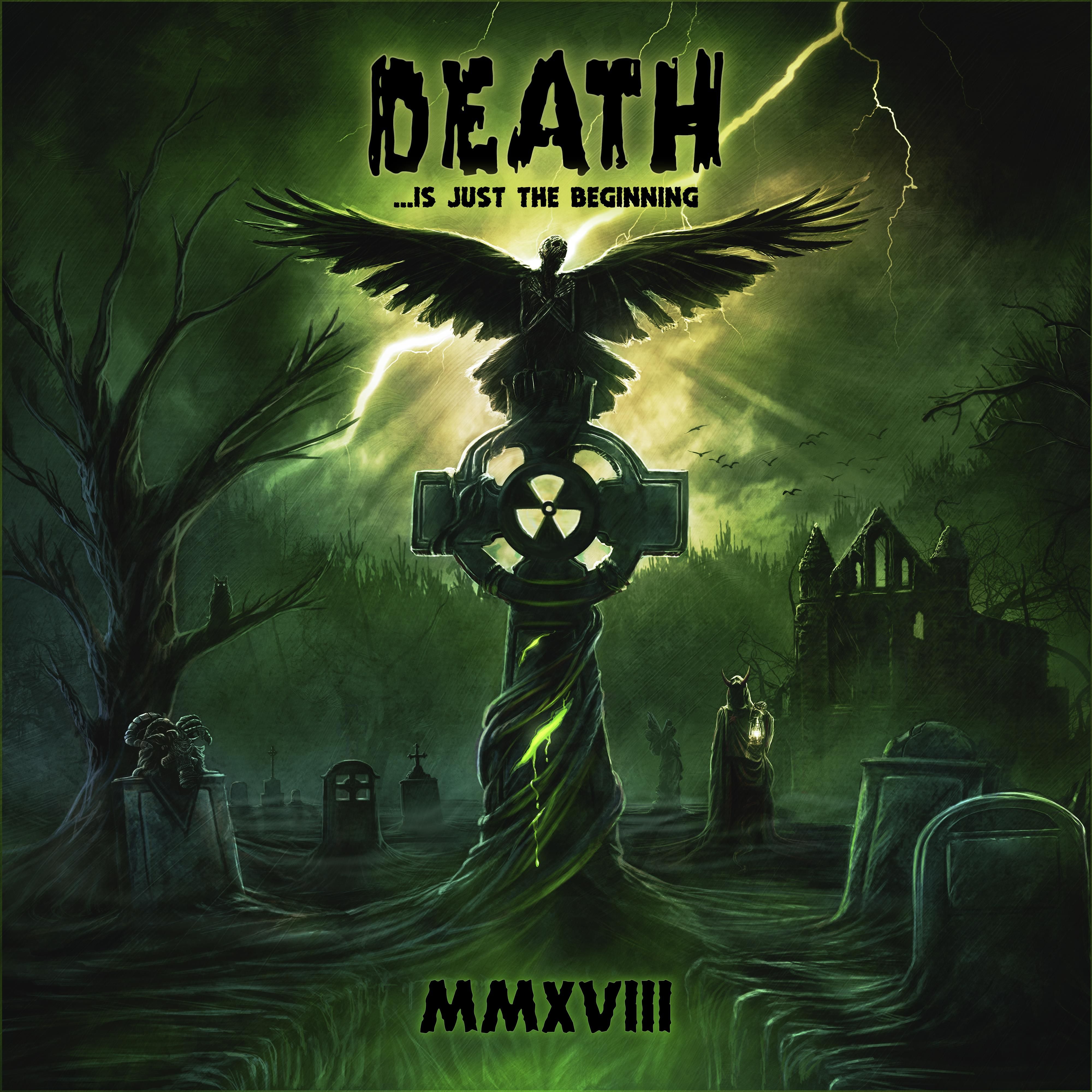 Death ...Is Just the Beginning, MMXVIII