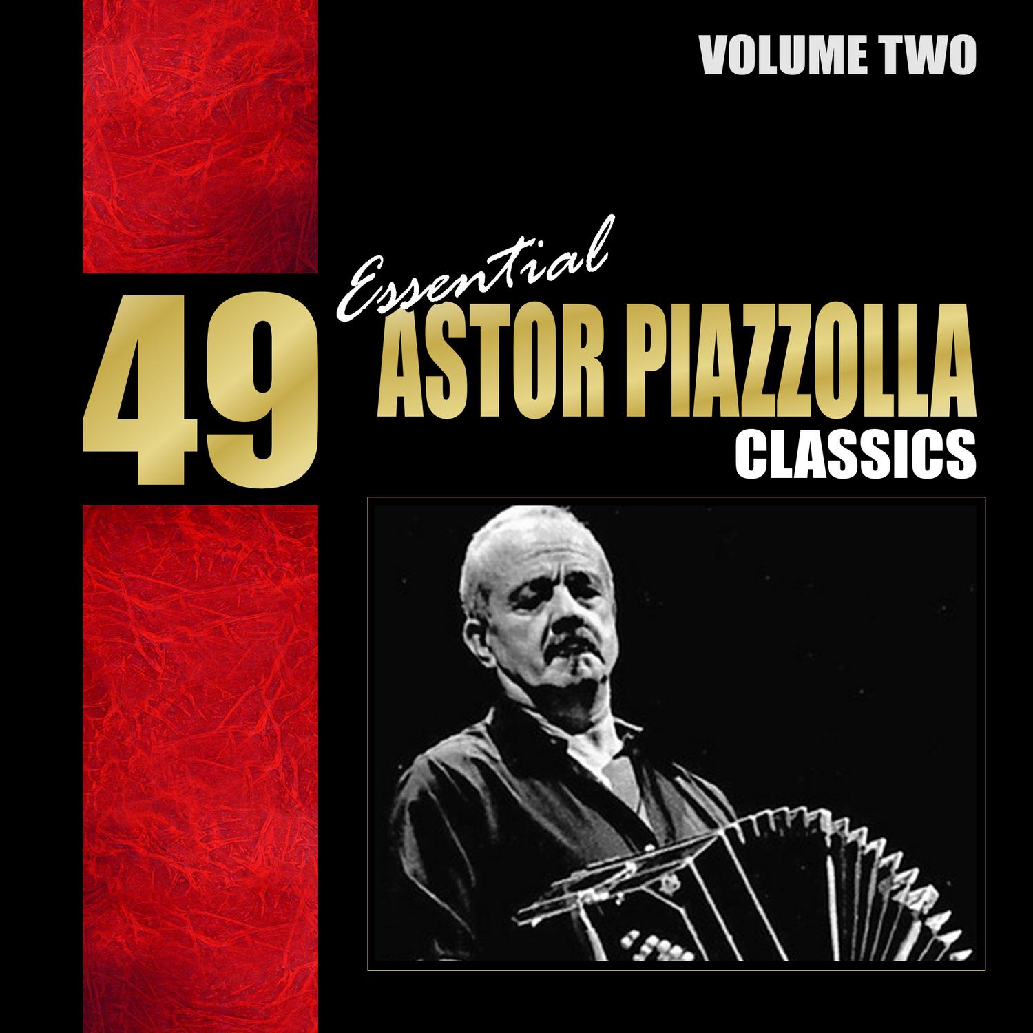 49 Essential Astor Piazzolla Classics Vol. 2
