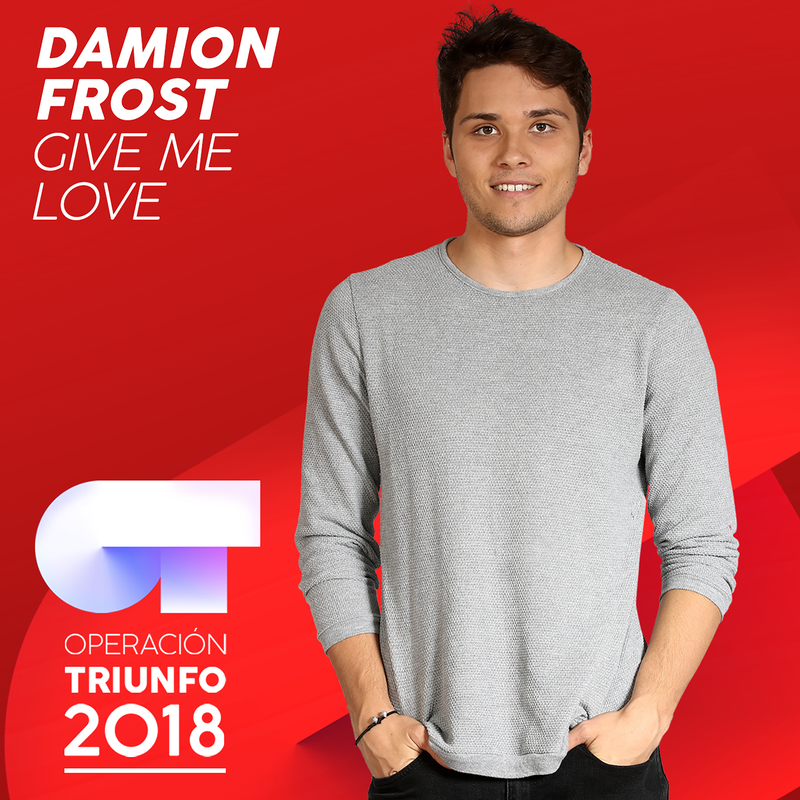 Give Me Love Operacio n Triunfo 2018