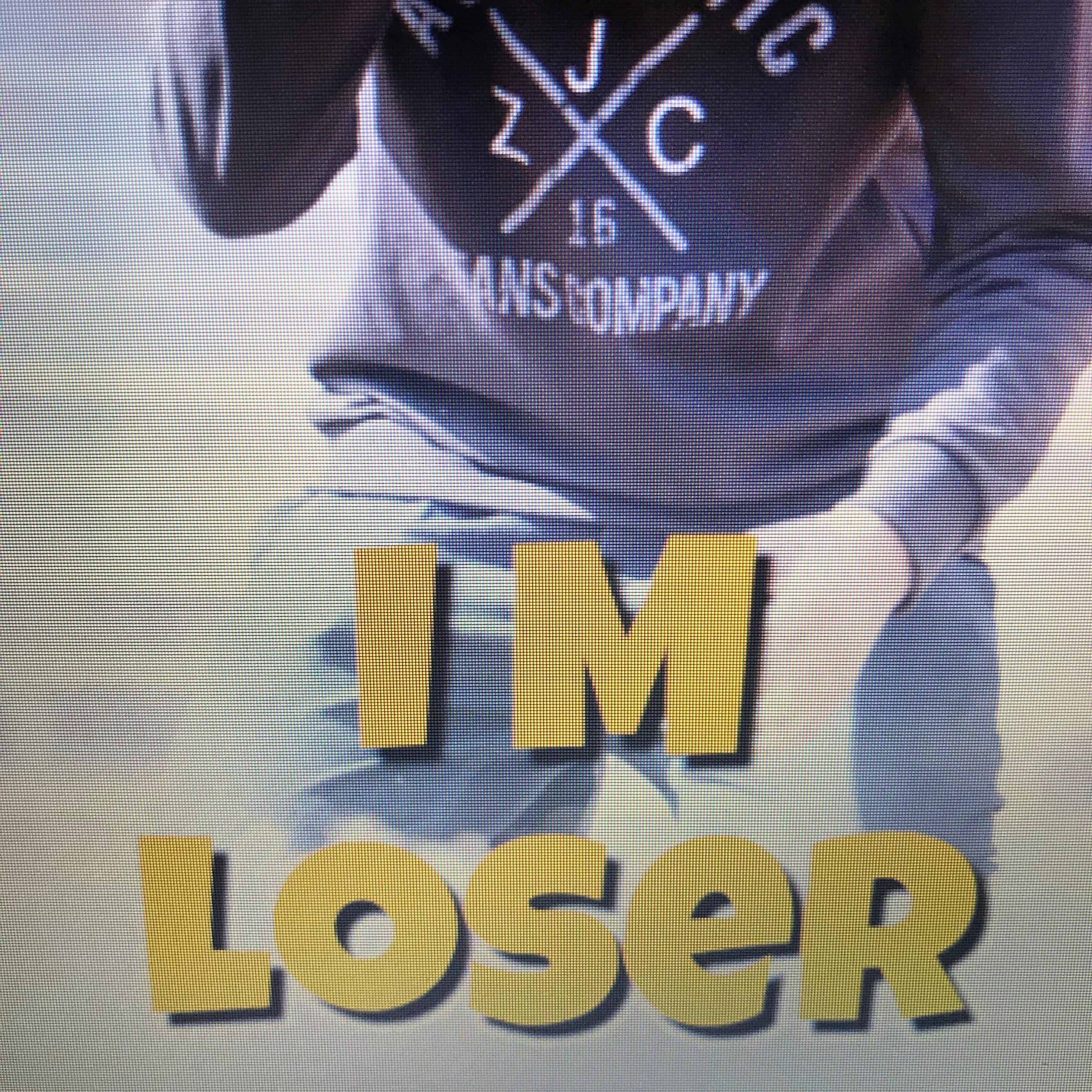 I M Loser