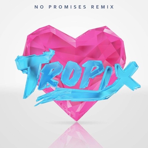 No Promises (Tropix Remix)