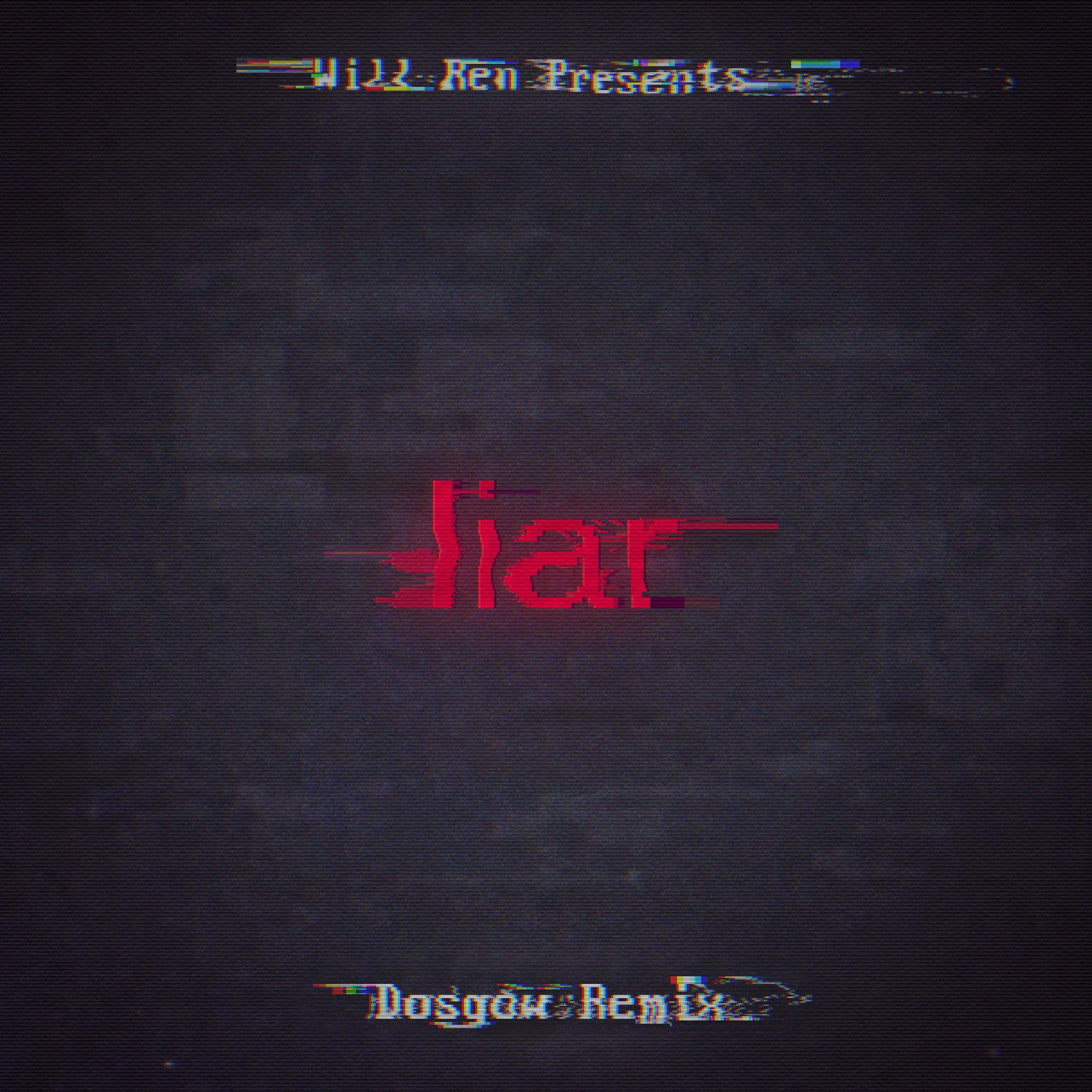 Liar(Dosgow Remix)