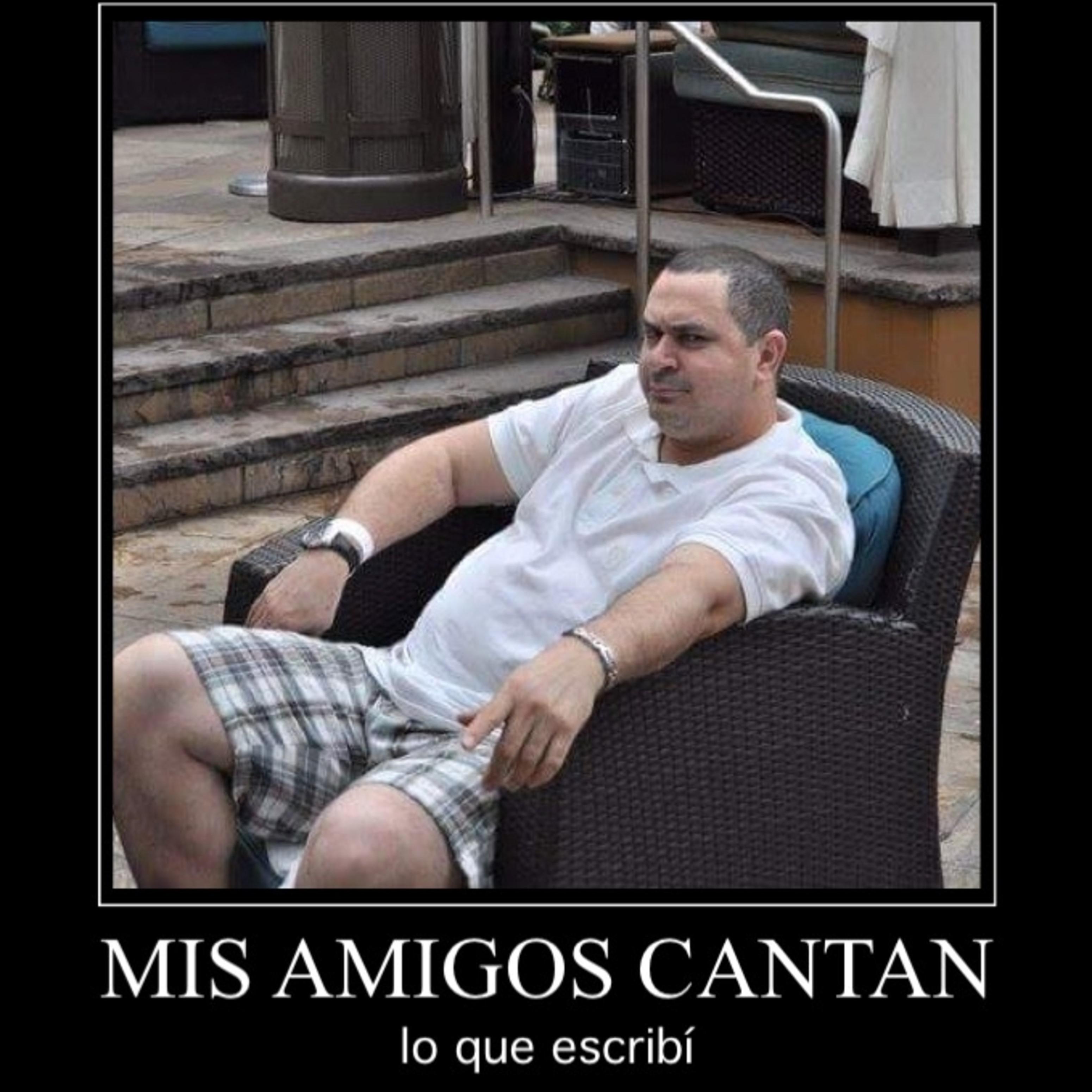 Mis Amigos Cantan Lo Que escribi