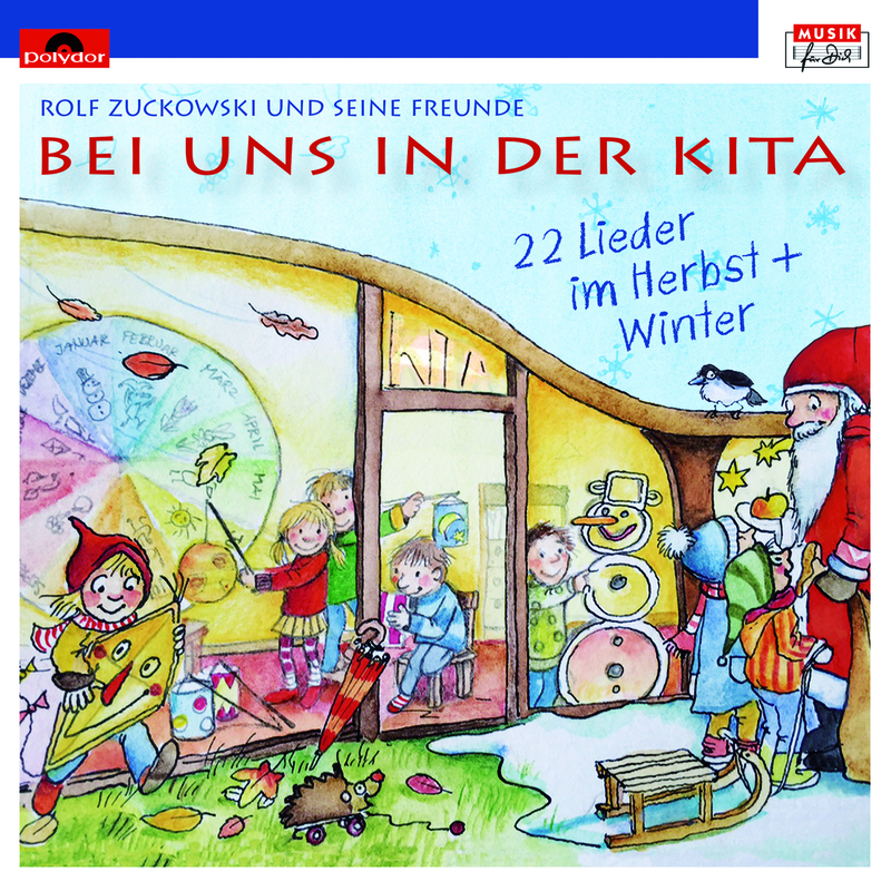 Bei uns in der Kita - 22 Lieder im Herbst + Winter