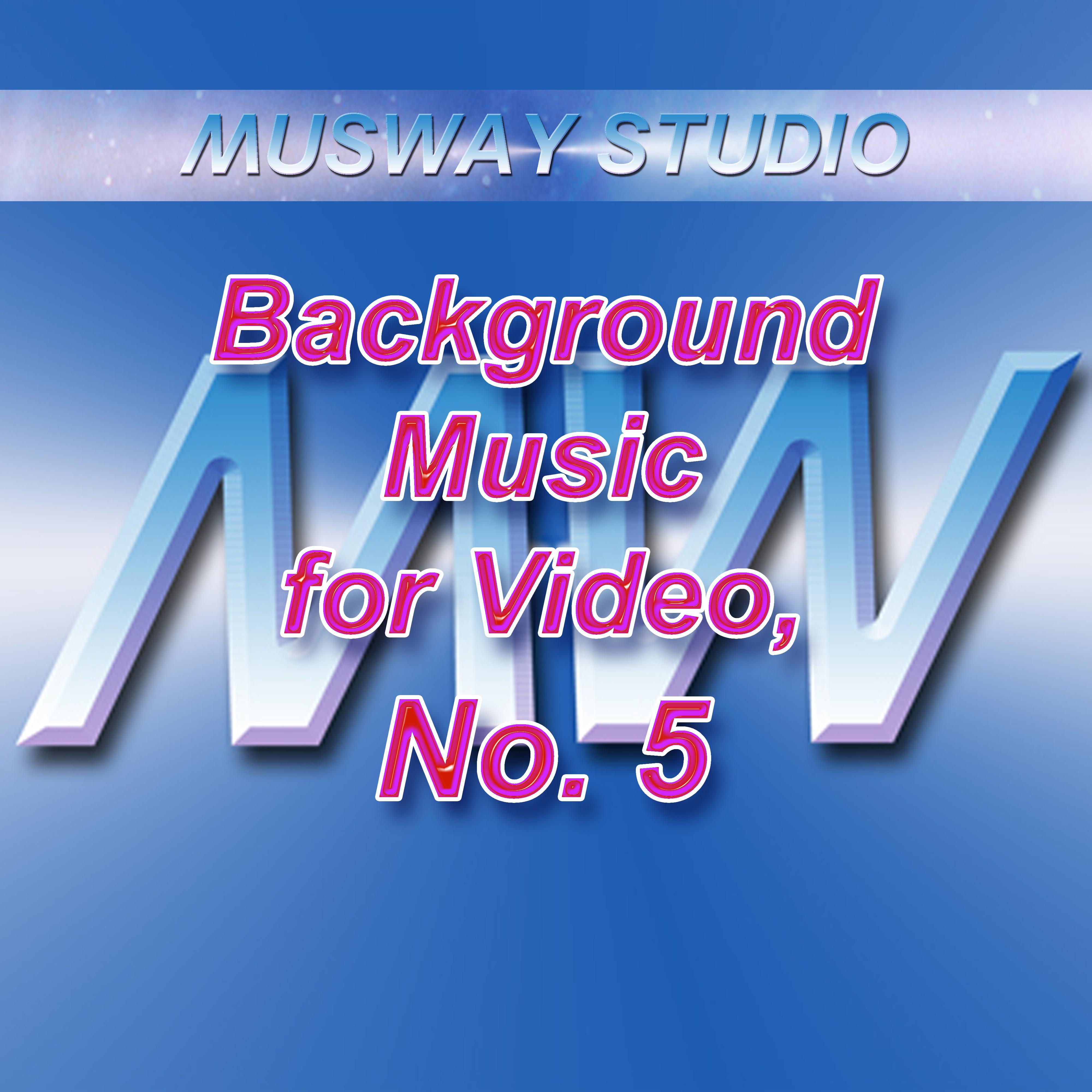 Background Music for Video, No. 5
