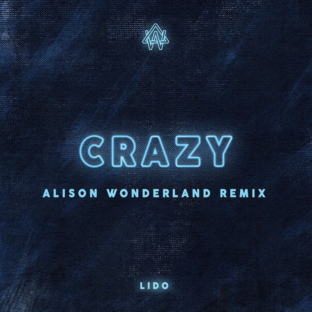 Crazy (Alison Wonderland Remix)
