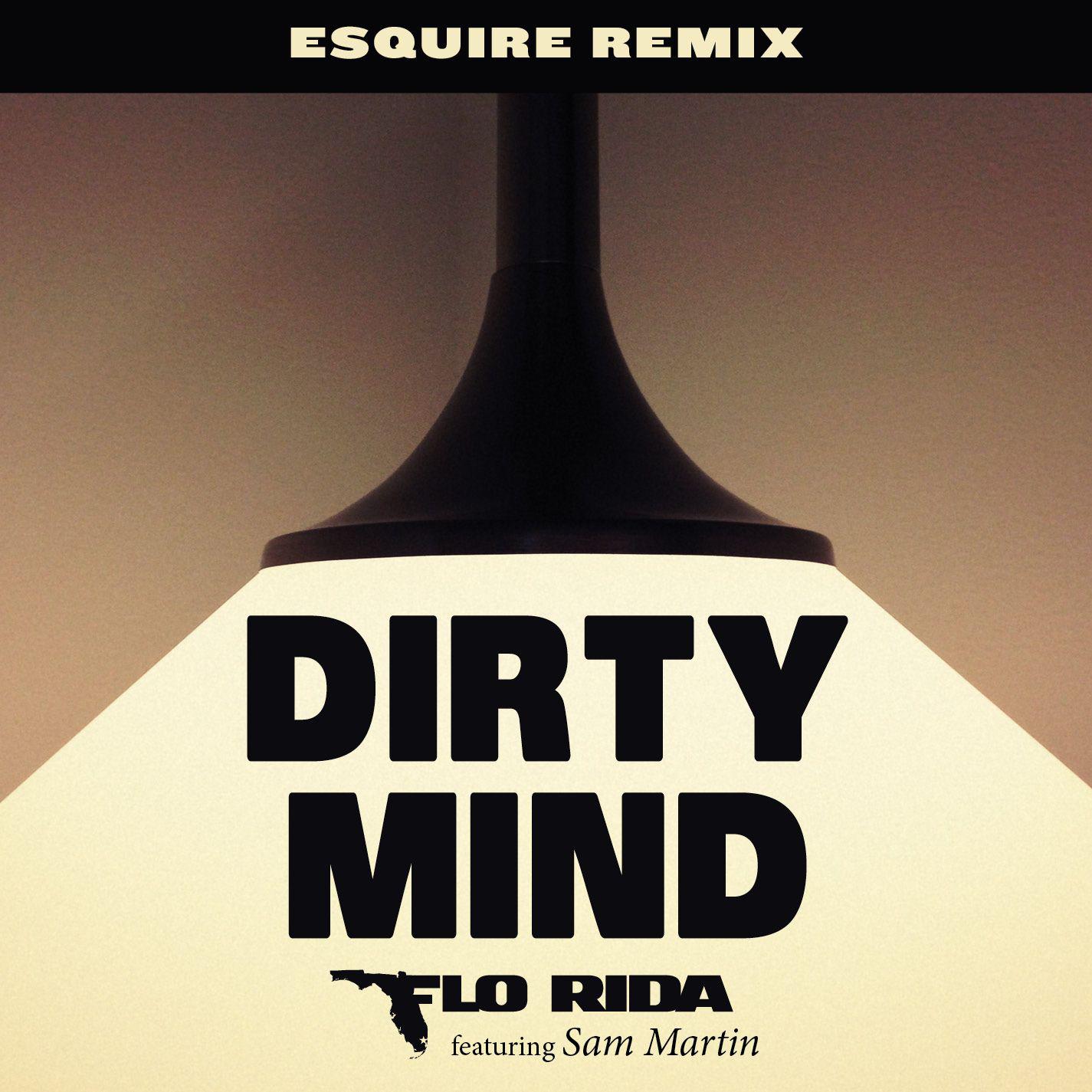 Dirty Mind (feat. Sam Martin) [eSQUIRE Remix]