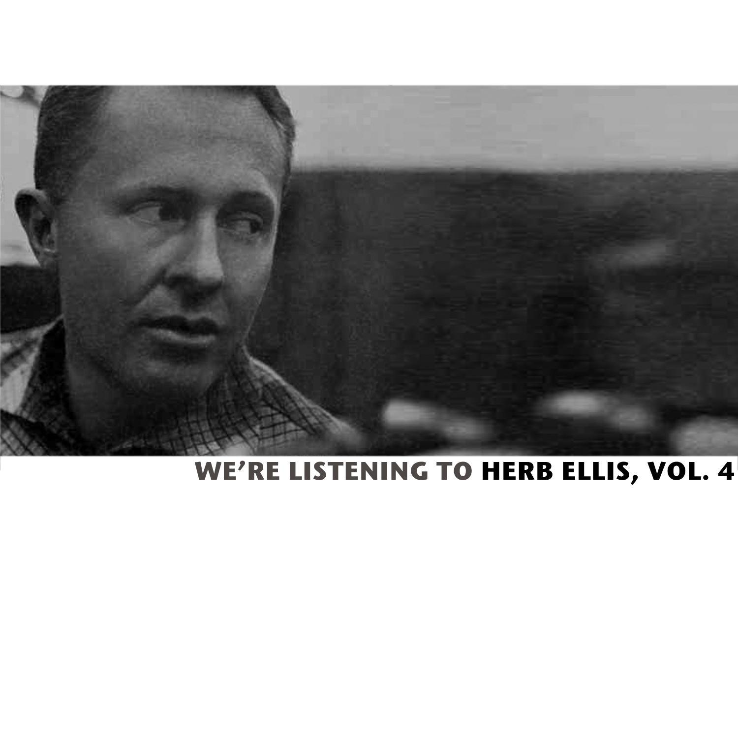 We're Listening to Herb Ellis, Vol. 4