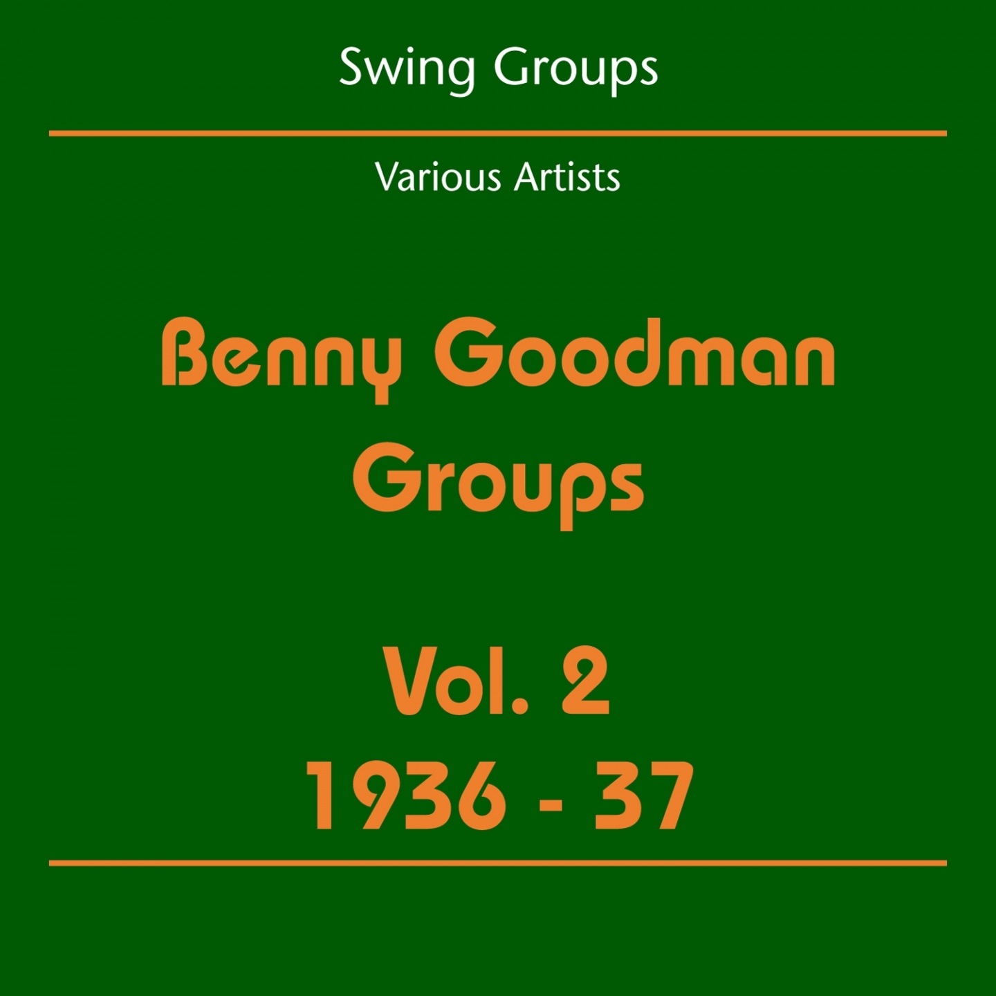 Swing Groups (Benny Goodman Groups Volume 2 1936-37)