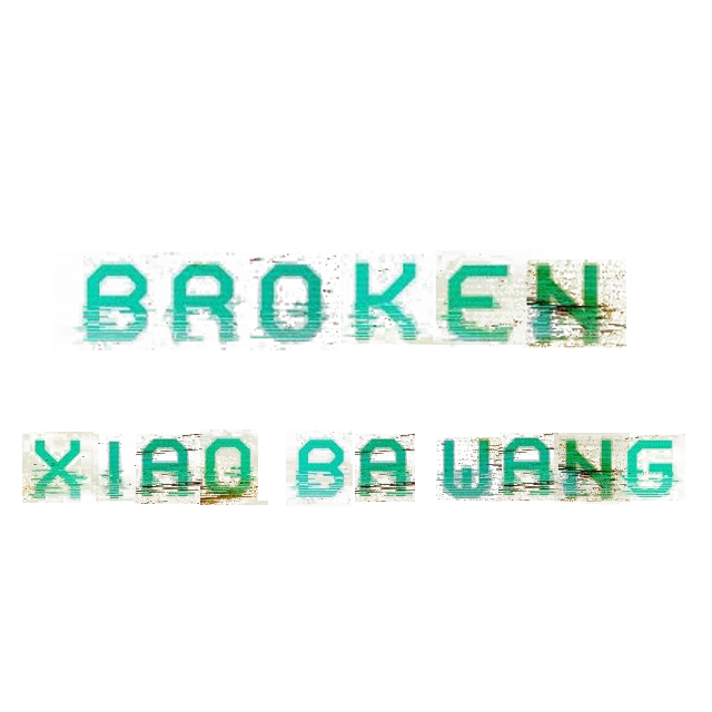 Broken XiaoBaWang