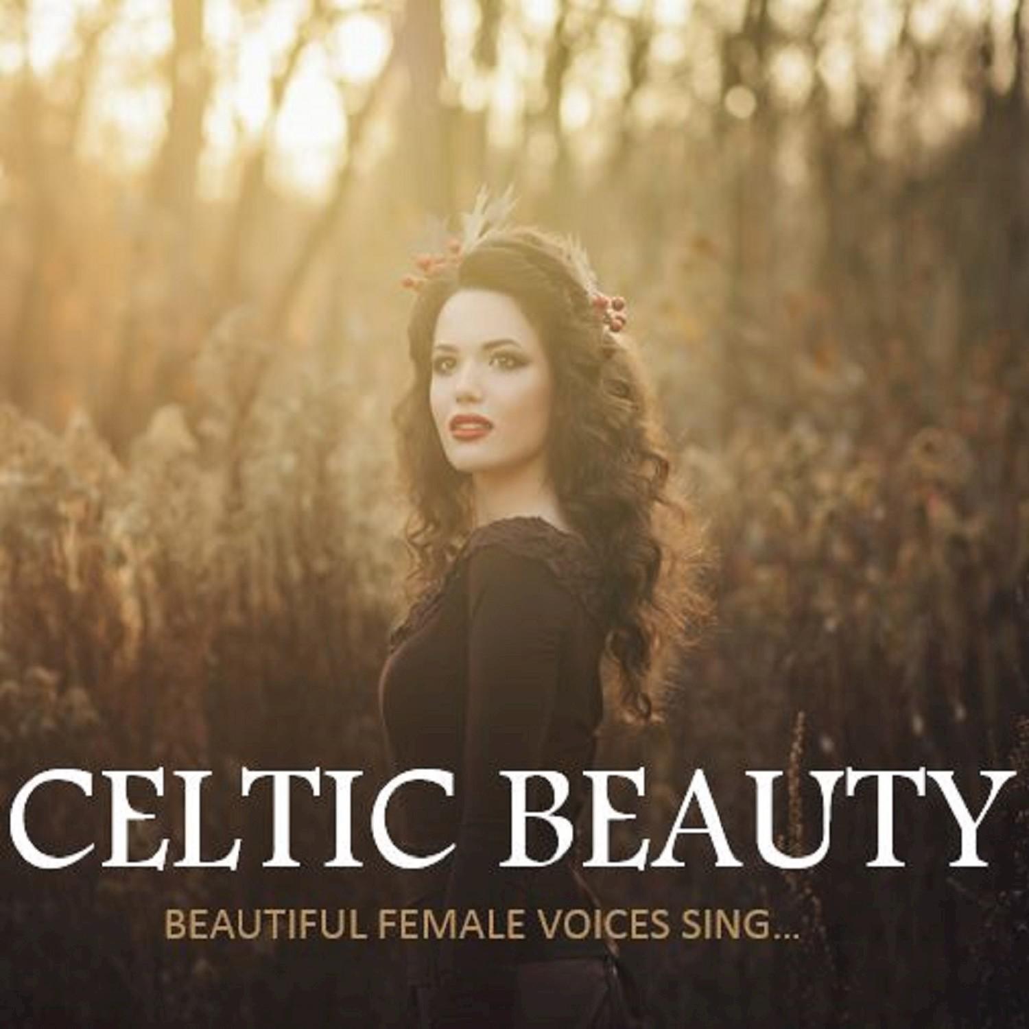Celtic Beauty: Beautiful Female Voices Sing