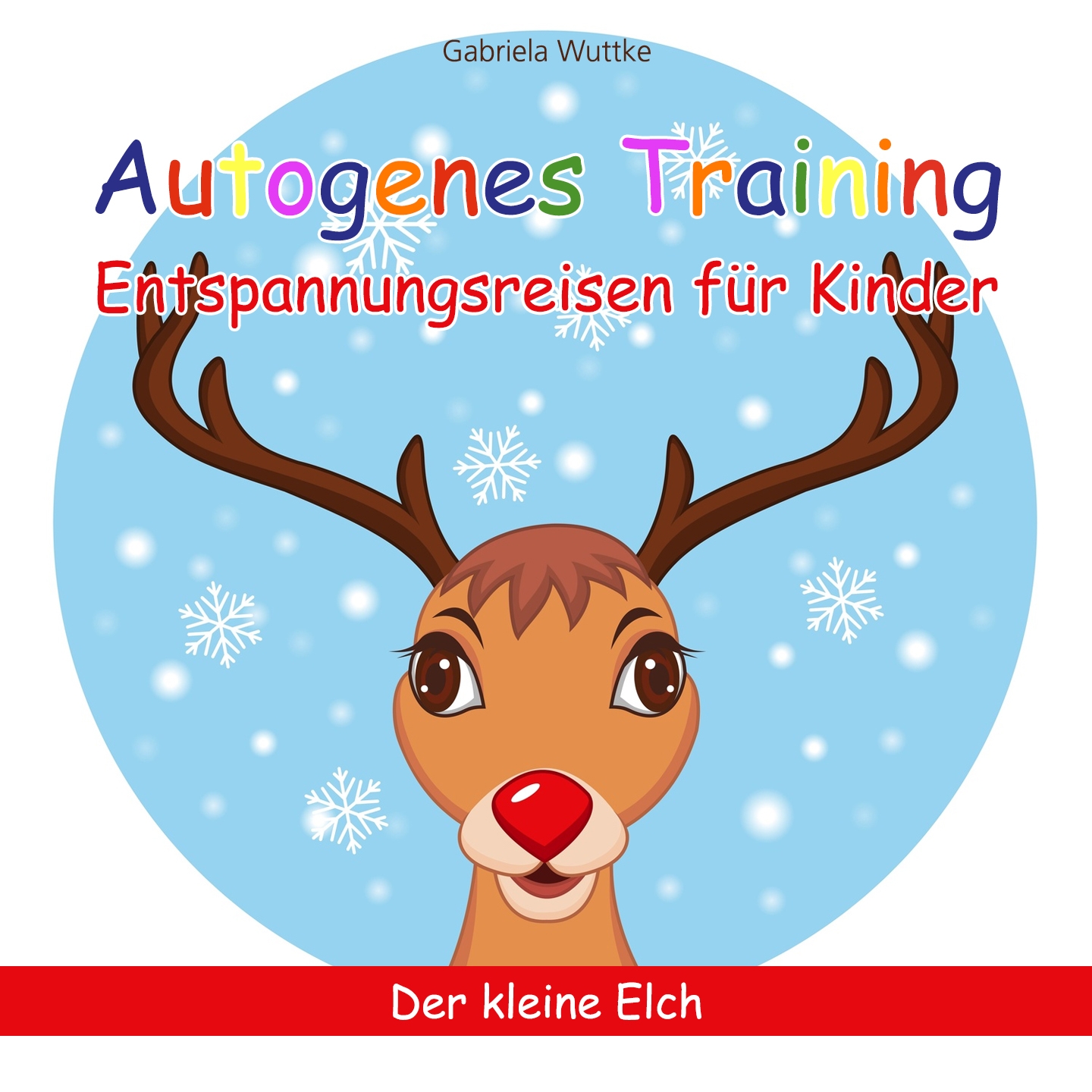 Der kleine Elch Autogenes Training  Entspannungsreisen fü r Kinder