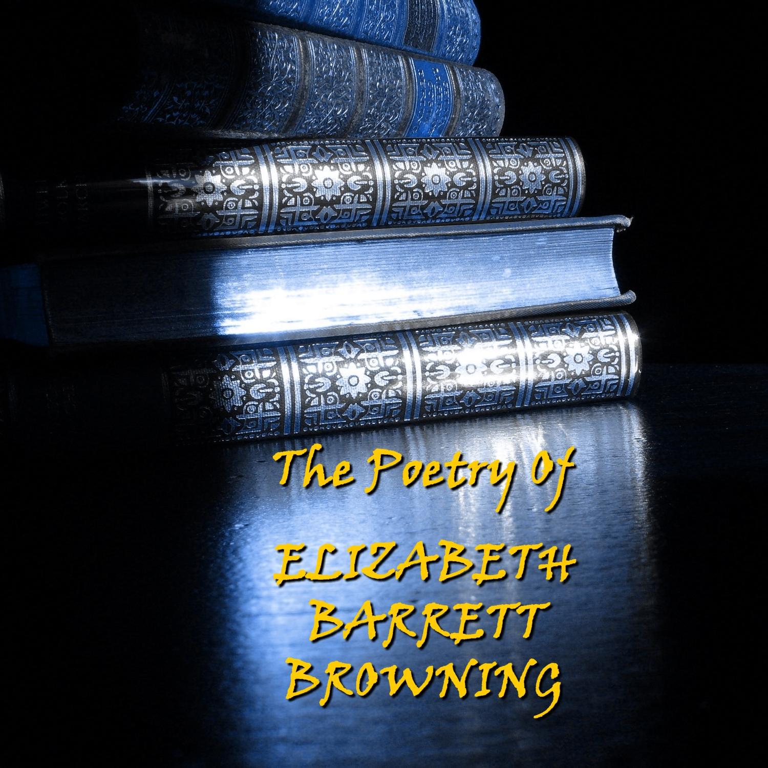 Elizabeth Barrett Browning - The Poetry Of