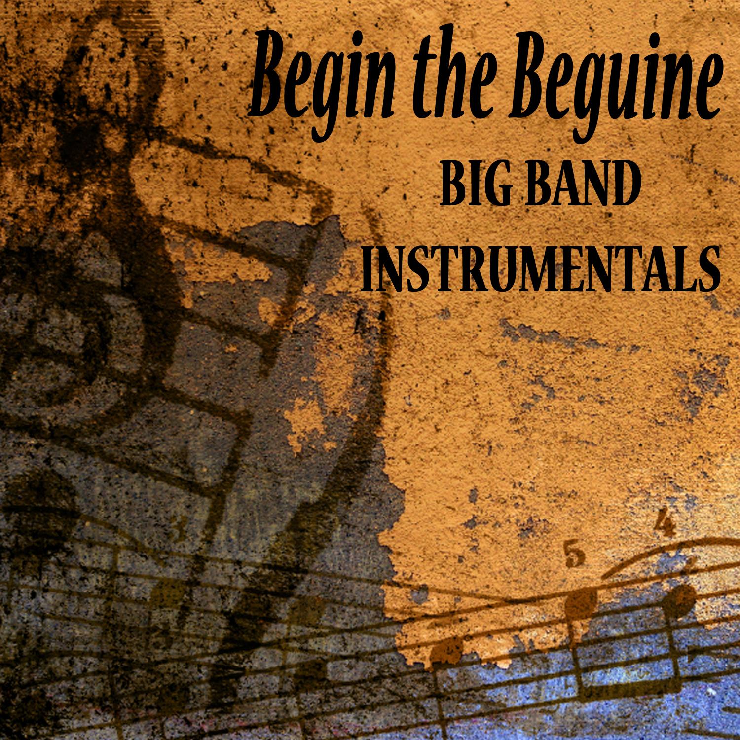 Begin the Beguine: Big Band Instrumentals