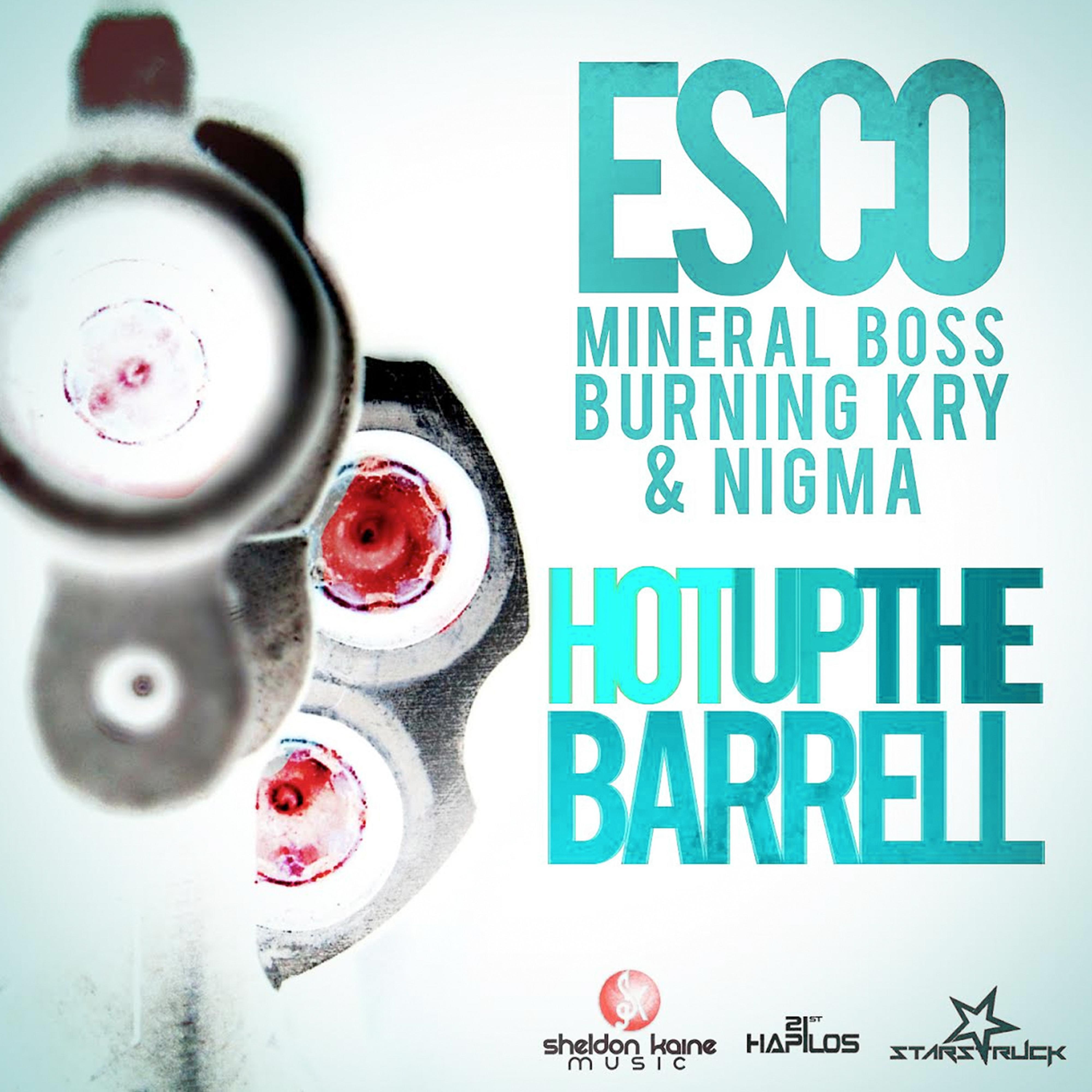 Hot Up The Barrell (feat. Mineral Boss, Burning Kry, Nigma) - Single