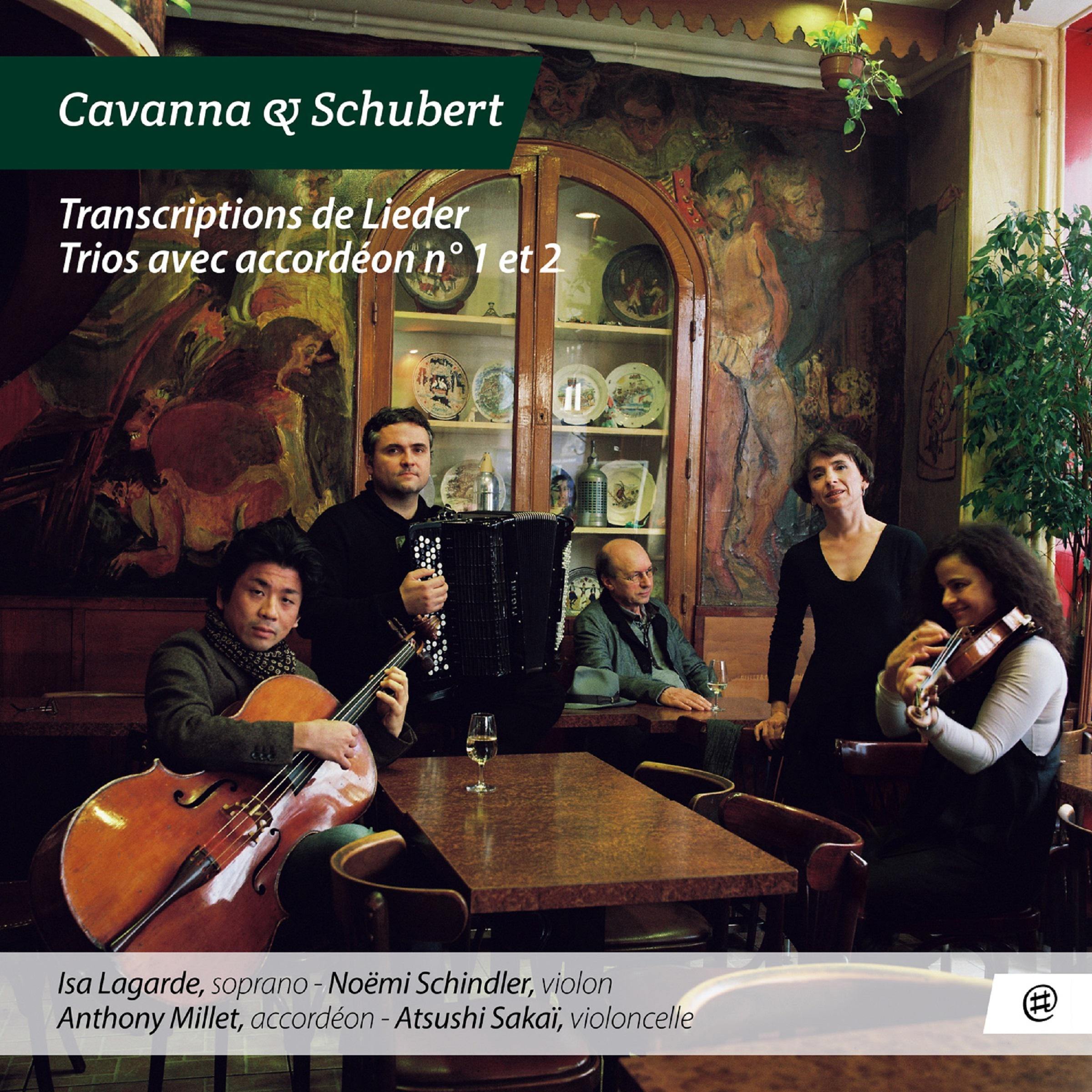 Cavanna  Schubert: Transcriptions de Lieder  Trios avec accorde on Nos. 1  2