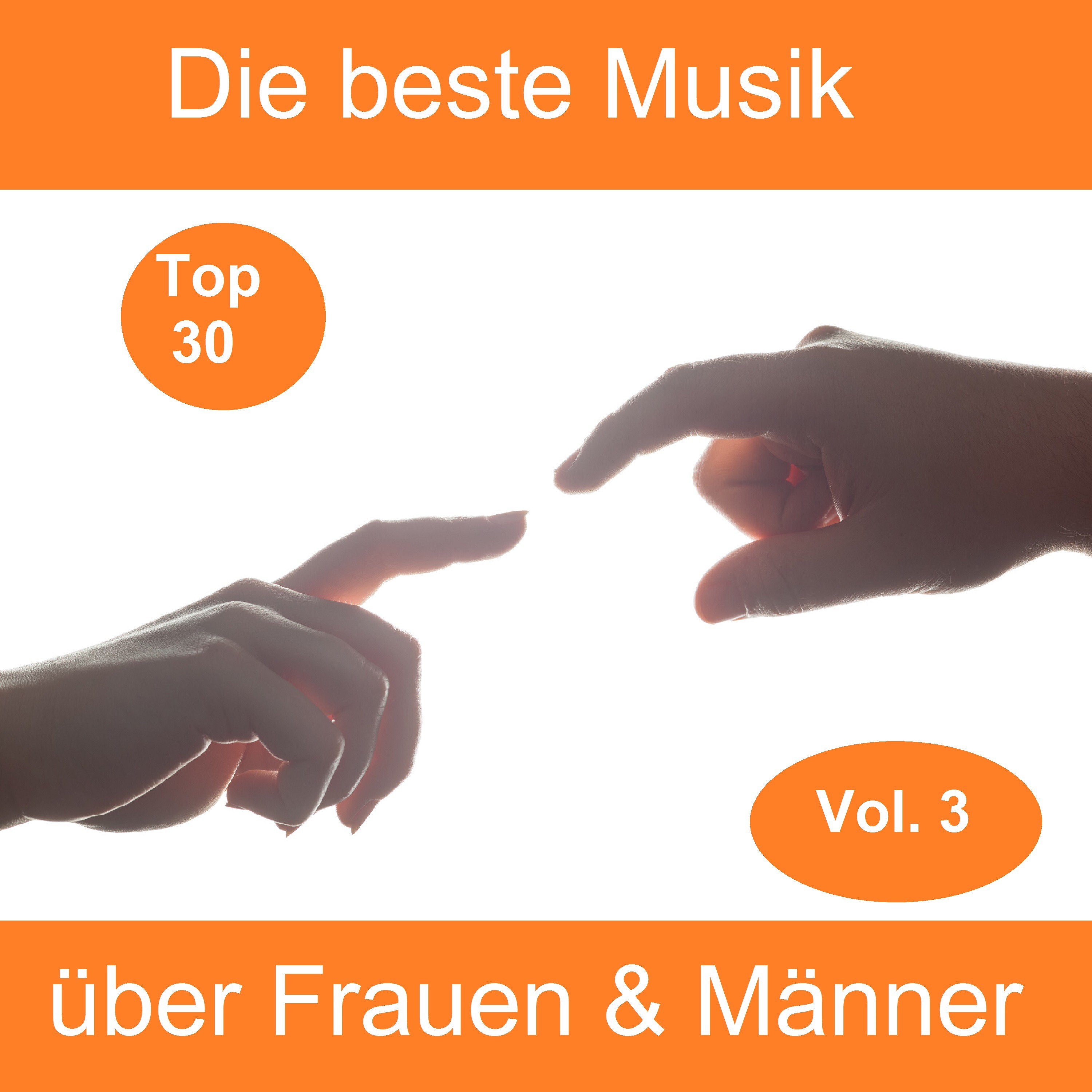 Top 30: Die beste Musik ü ber Frauen  M nner, Vol. 3