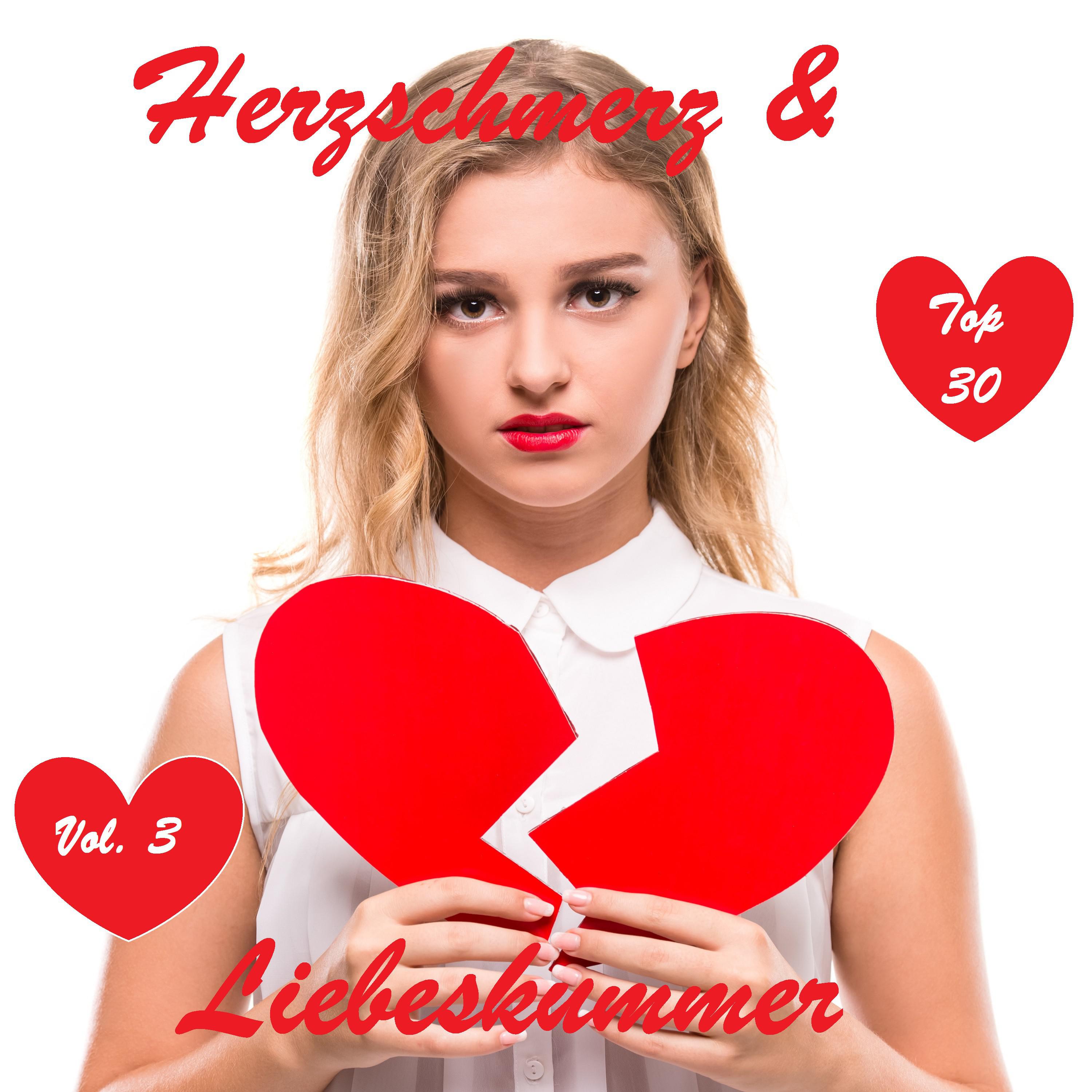 Top 30: Herzschmerz & Liebeskummer, Vol. 3