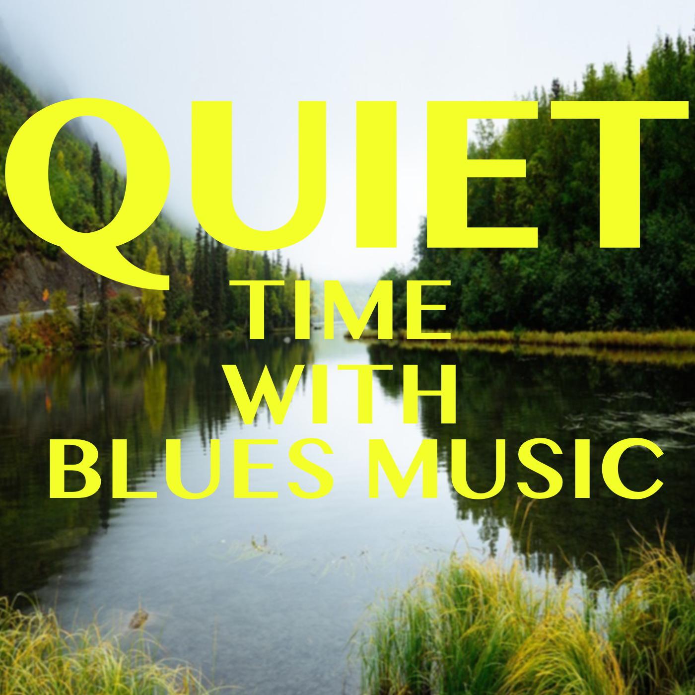 Quiet Time With Blues Music
