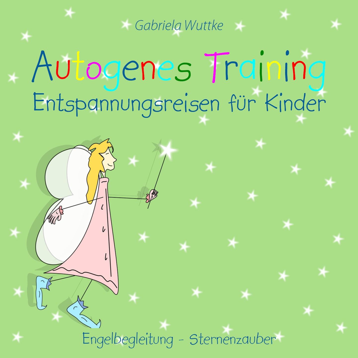 Autogenes Training  Entspannungsreisen fü r Kinder Engelbegleitung  Sternenzauber