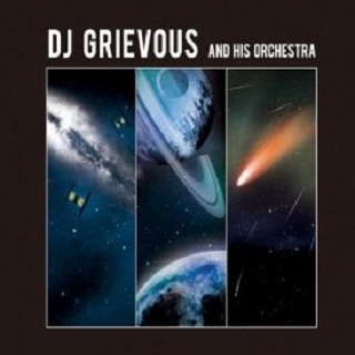 DJ GRIEVOUS &His Orchestra