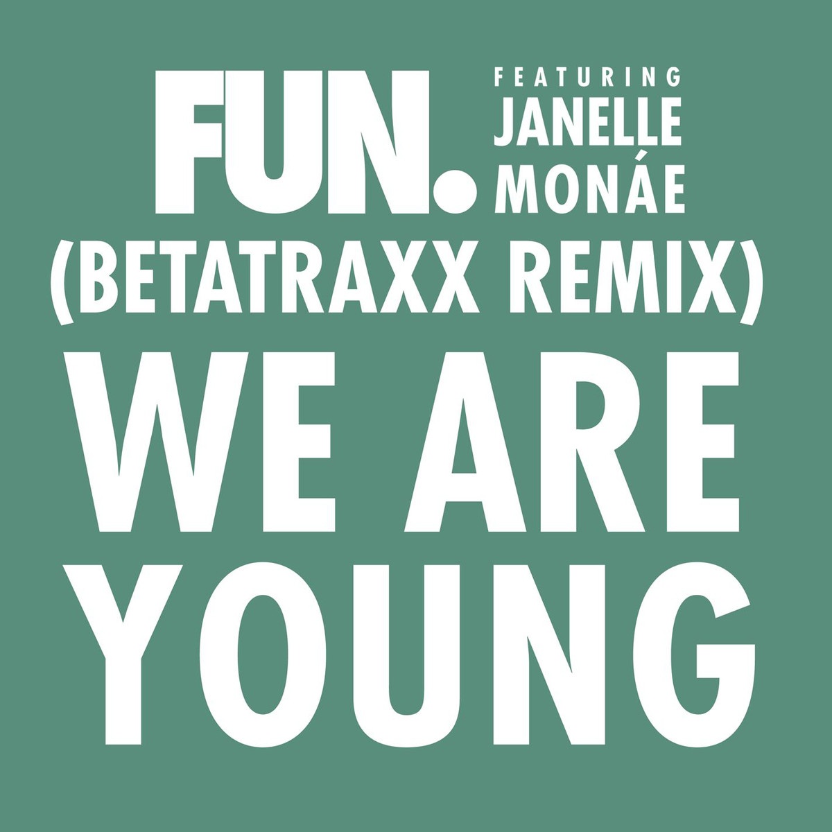 We Are Young (Betatraxx Remix)