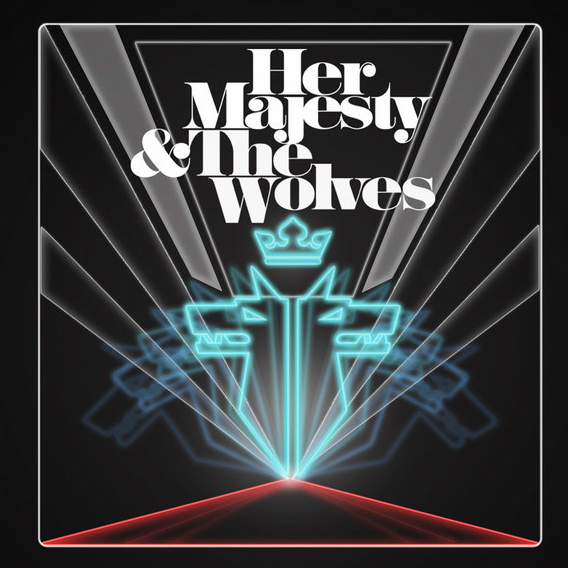 Her Majesty & The Wolves