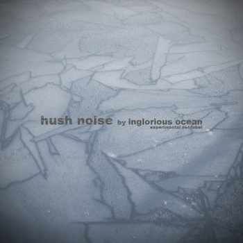 AAVV - Hush Noise by Inglorious Ocean compilation