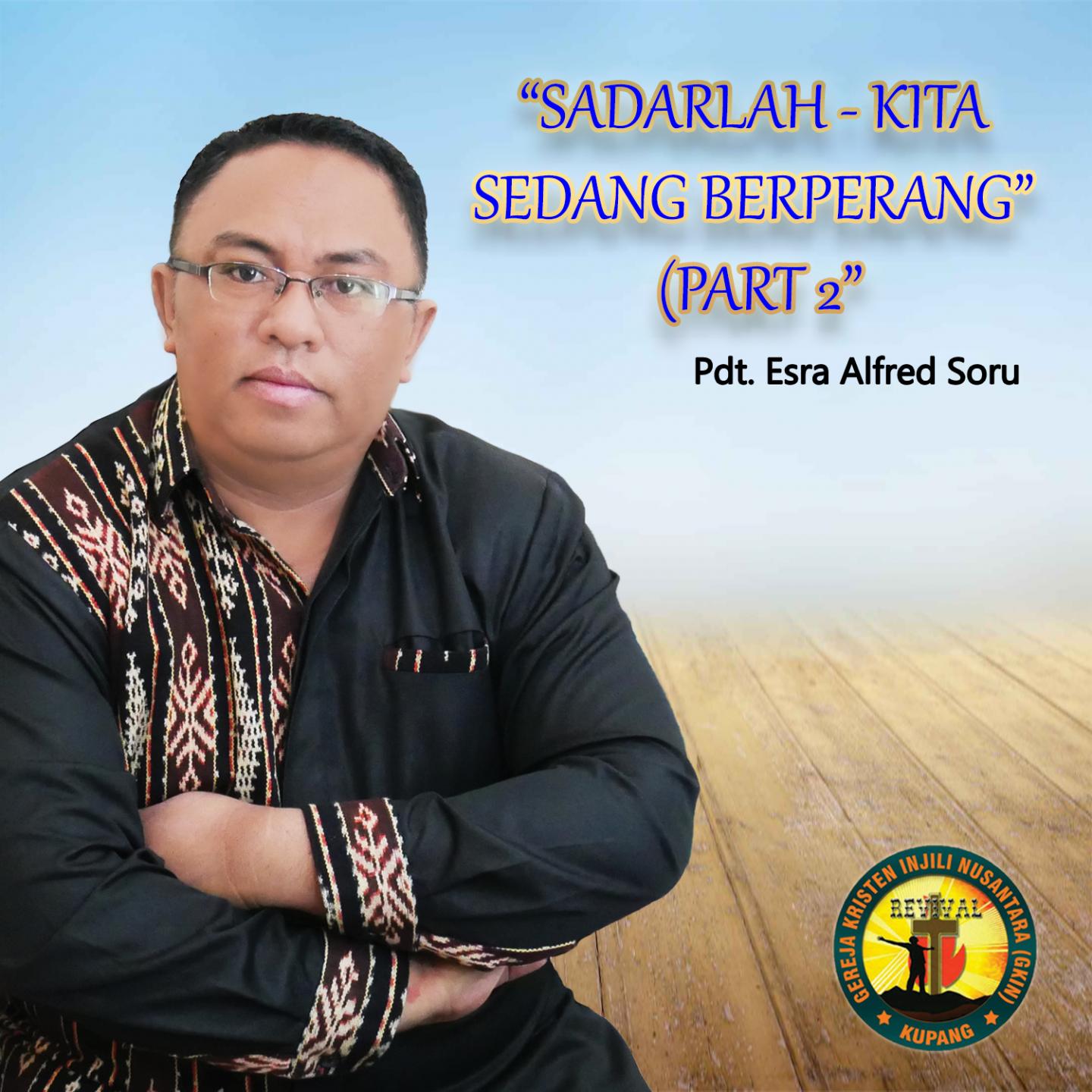 Sadarlah - Kita Sedang Berperang, Pt. 2